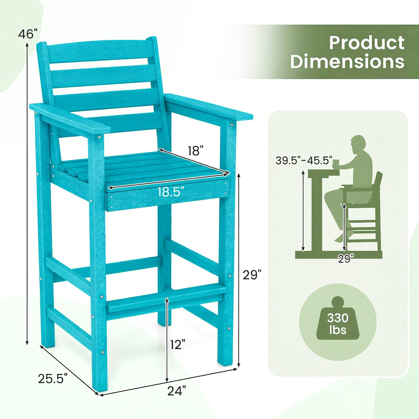 Product Dimensions:  
46" H x 18" W x 25.5" D  
Seat: 18.5" W x 18" D  
Armrest Height: 29"  
Leg Height: 12"  
Weight Capacity: 330 lbs  
Adjustable Height: 39.5" - 45.5"