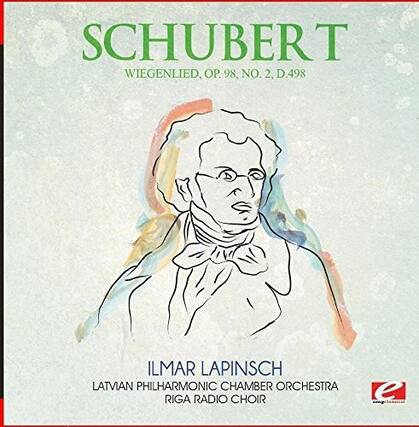 SCHUBERT
WIEGENLIED, OP. 98, NO. 2, D. 498
ILMAR LAPINSCH
LATVIAN PHILHARMONIC CHAMBER ORCHESTRA
RIGA RADIO CHOIR
e
empolassical
