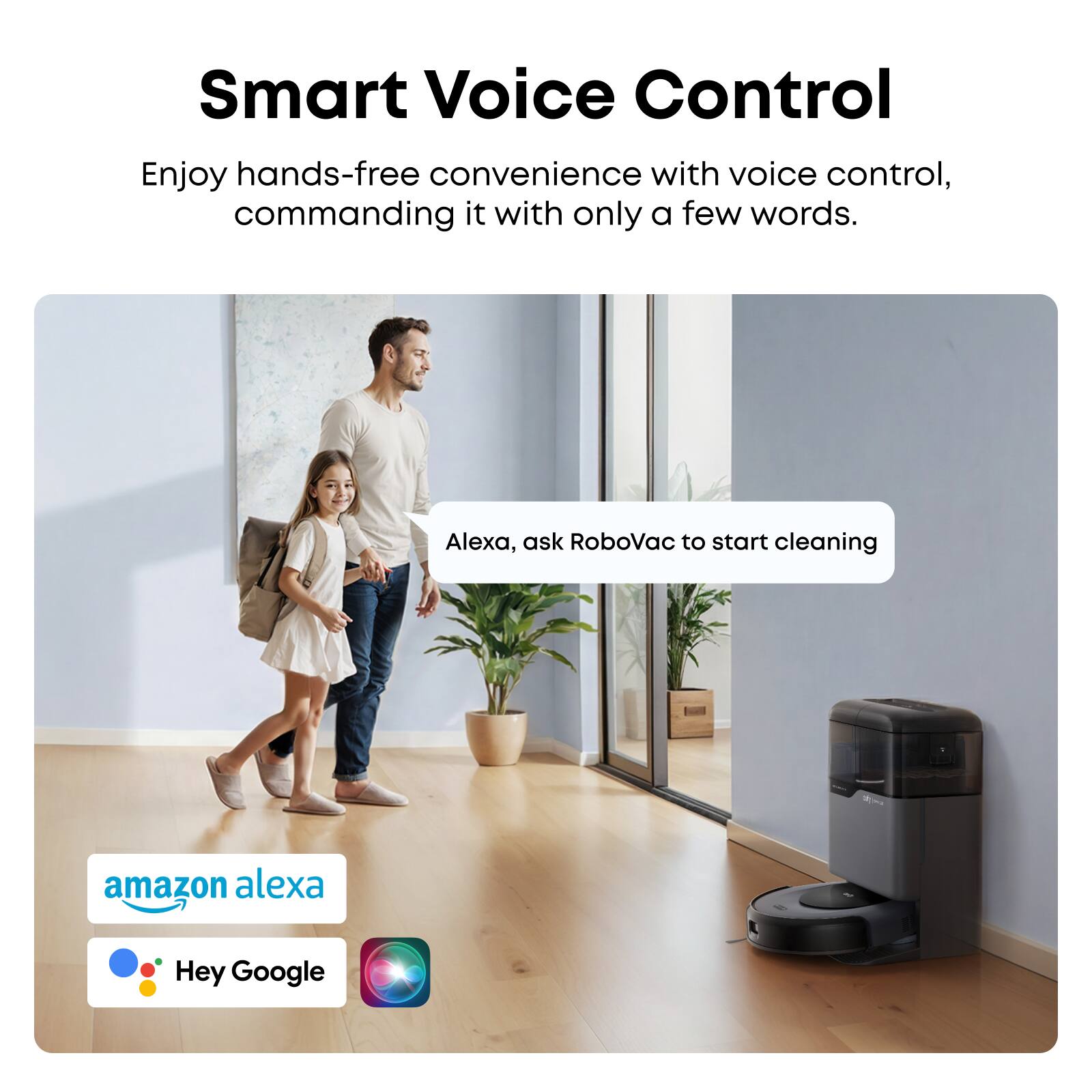 Smart Voice Control

Enjoy hands-free convenience with voice control, commanding it with only a few words.

Alexa, ask RoboVac to start cleaning

amazon alexa

Hey Google