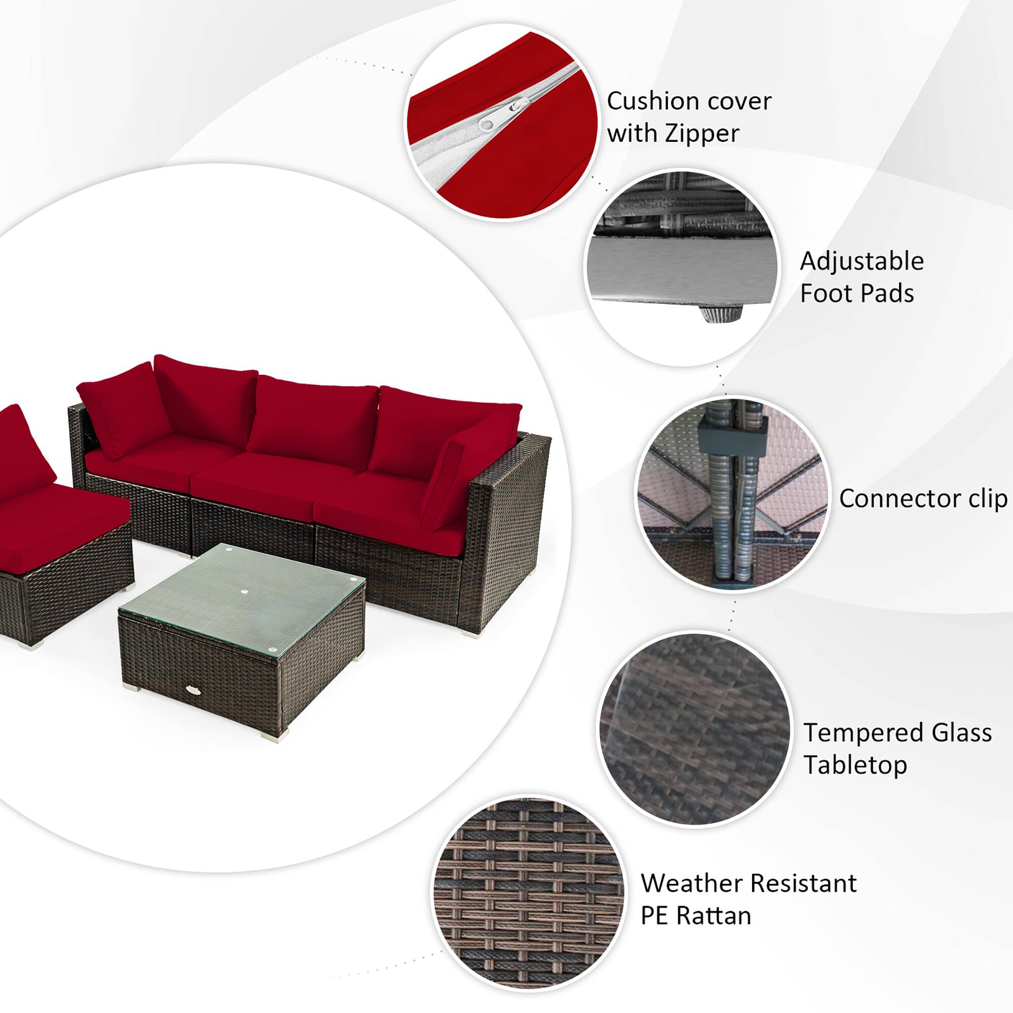 - Cushion cover with Zipper
- Adjustable Foot Pads
- Connector clip
- Tempered Glass Tabletop
- Weather Resistant PE Rattan