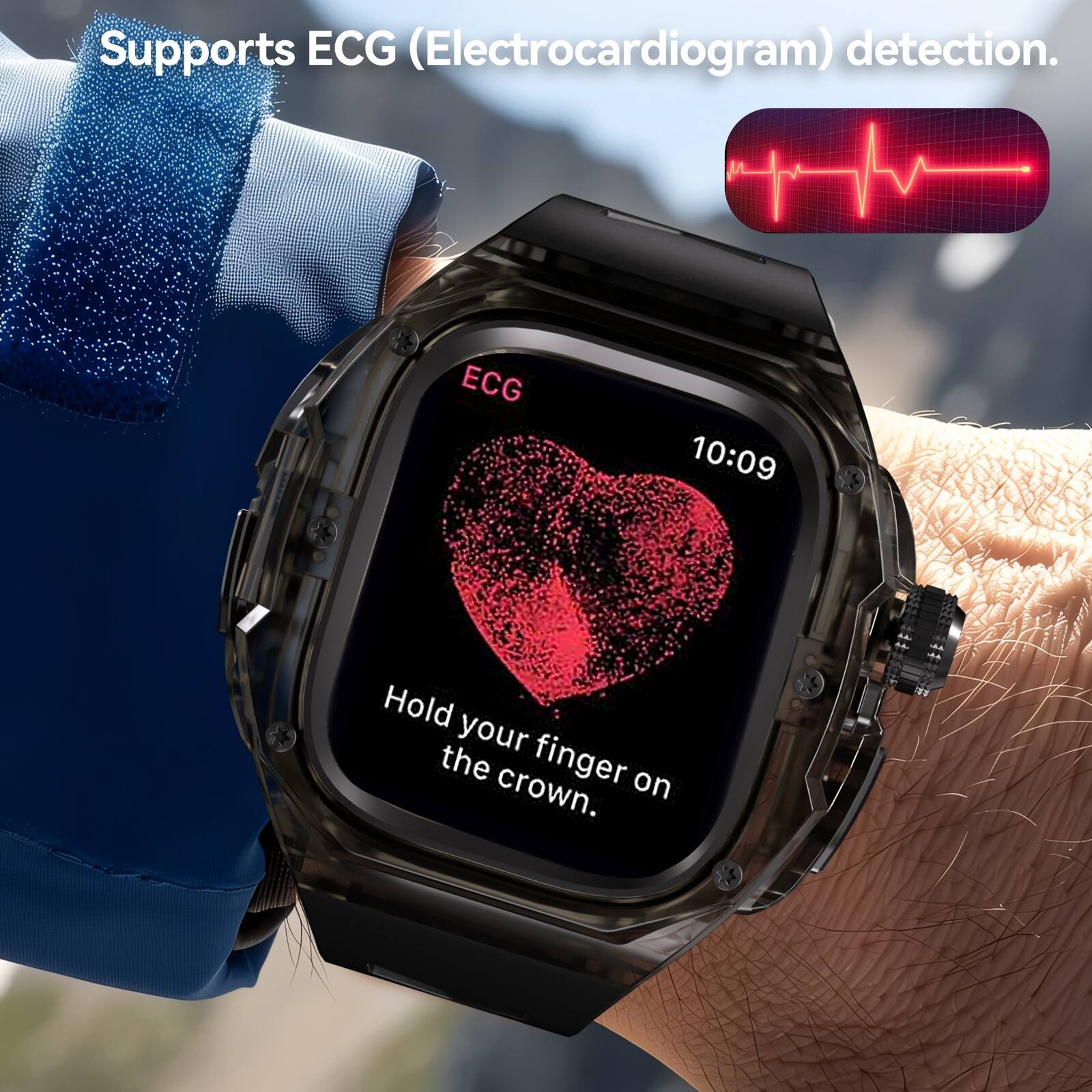 Supports ECG (Electrocardiogram) detection.  
ECG  
10:09  
Hold your finger on the crown.