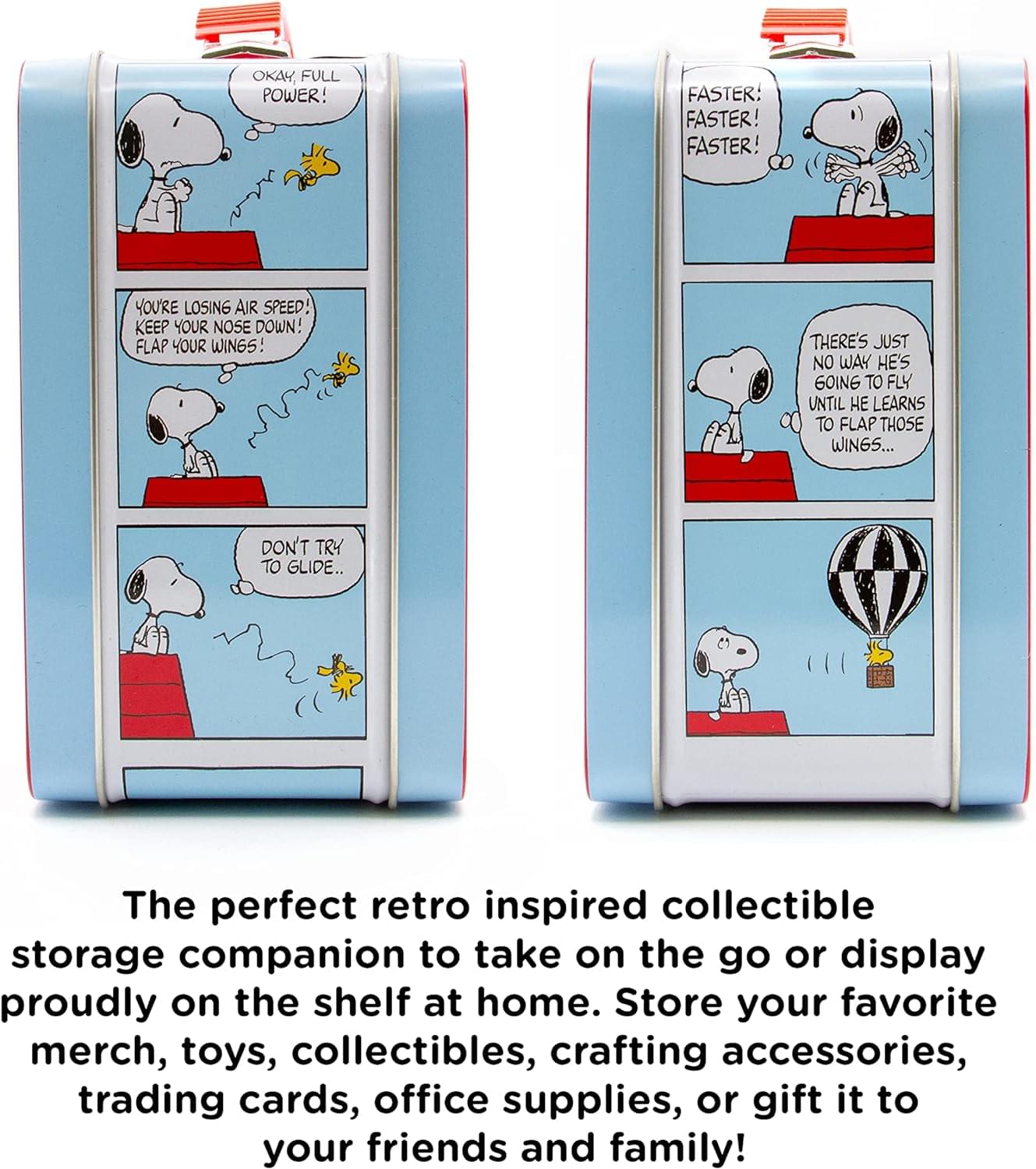 OKAY, FULL POWER!  
FASTER! FASTER! FASTER!  
YOU'RE LOSING AIR SPEED! KEEP YOUR NOSE DOWN! FLAP YOUR WINGS!  
THERE'S JUST NO WAY HE'S GOING TO FLY UNTIL HE LEARNS TO FLAP THOSE WINGS...  
DON'T TRY TO GLIDE...

The perfect retro inspired collectible storage companion to take on the go or display proudly on the shelf at home. Store your favorite merch, toys, collectibles, crafting accessories, trading cards, office supplies, or gift it to your friends and family!