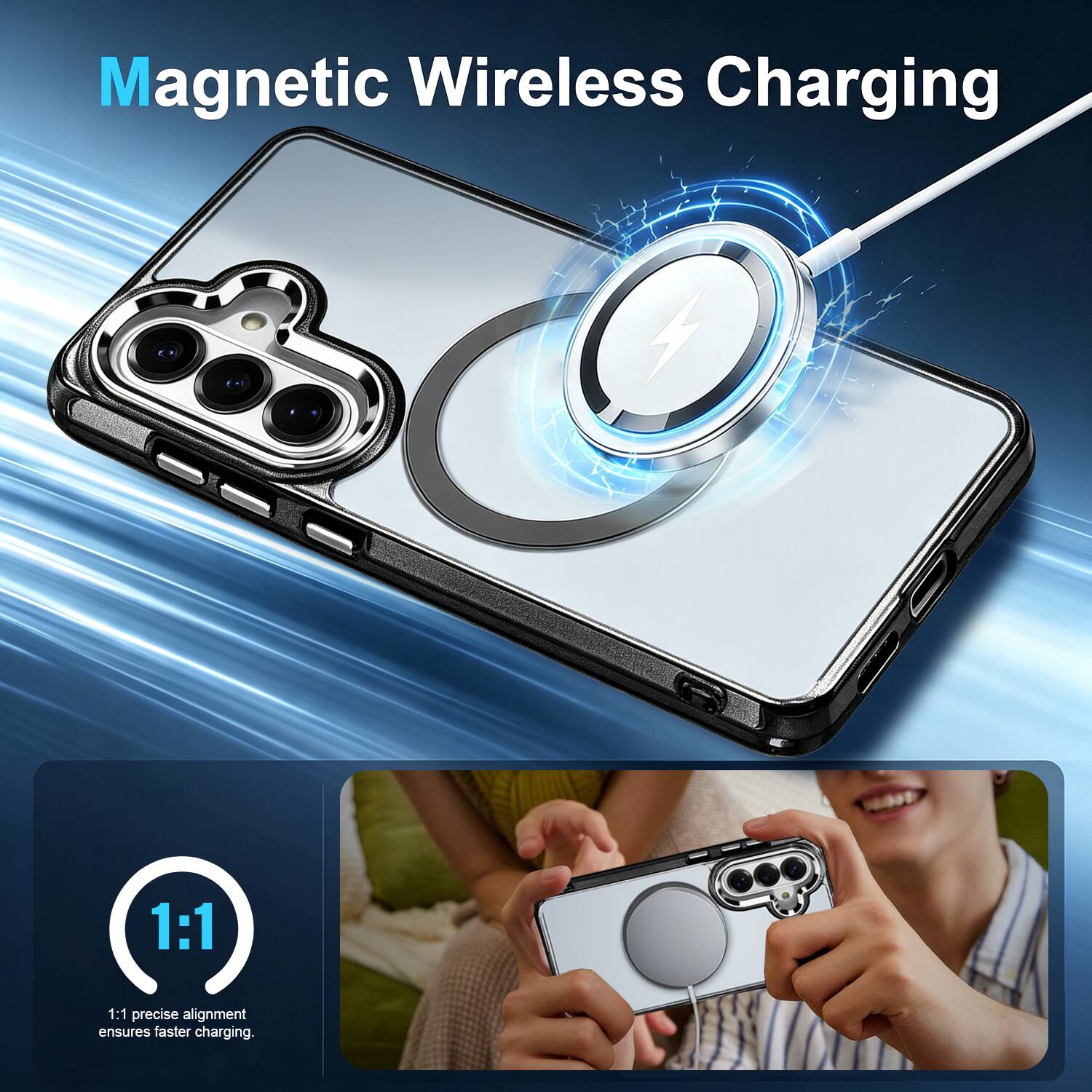 Magnetic Wireless Charging

1:1 precise alignment ensures faster charging.