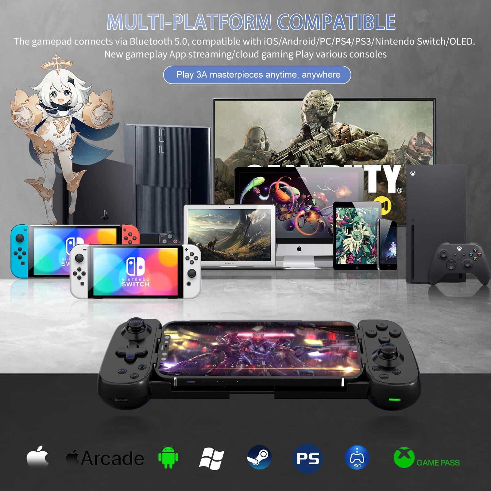 **MULTI-PLATFORM COMPATIBLE**

The gamepad connects via Bluetooth 5.0, compatible with iOS/Android/PC/PS4/PS3/Nintendo Switch/OLED. New gameplay App streaming/cloud gaming Play various consoles Play 3A masterpieces anytime, anywhere

- iOS
- Android
- PC
- PS4
- PS3
- Nintendo Switch
- OLED

- Apple Arcade
- Windows
- PS4
- Xbox Game Pass