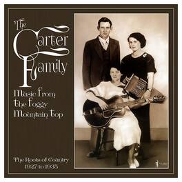 The Carter Family - Music From The Foggy Mountain Top 1927-35 - VINYL LP