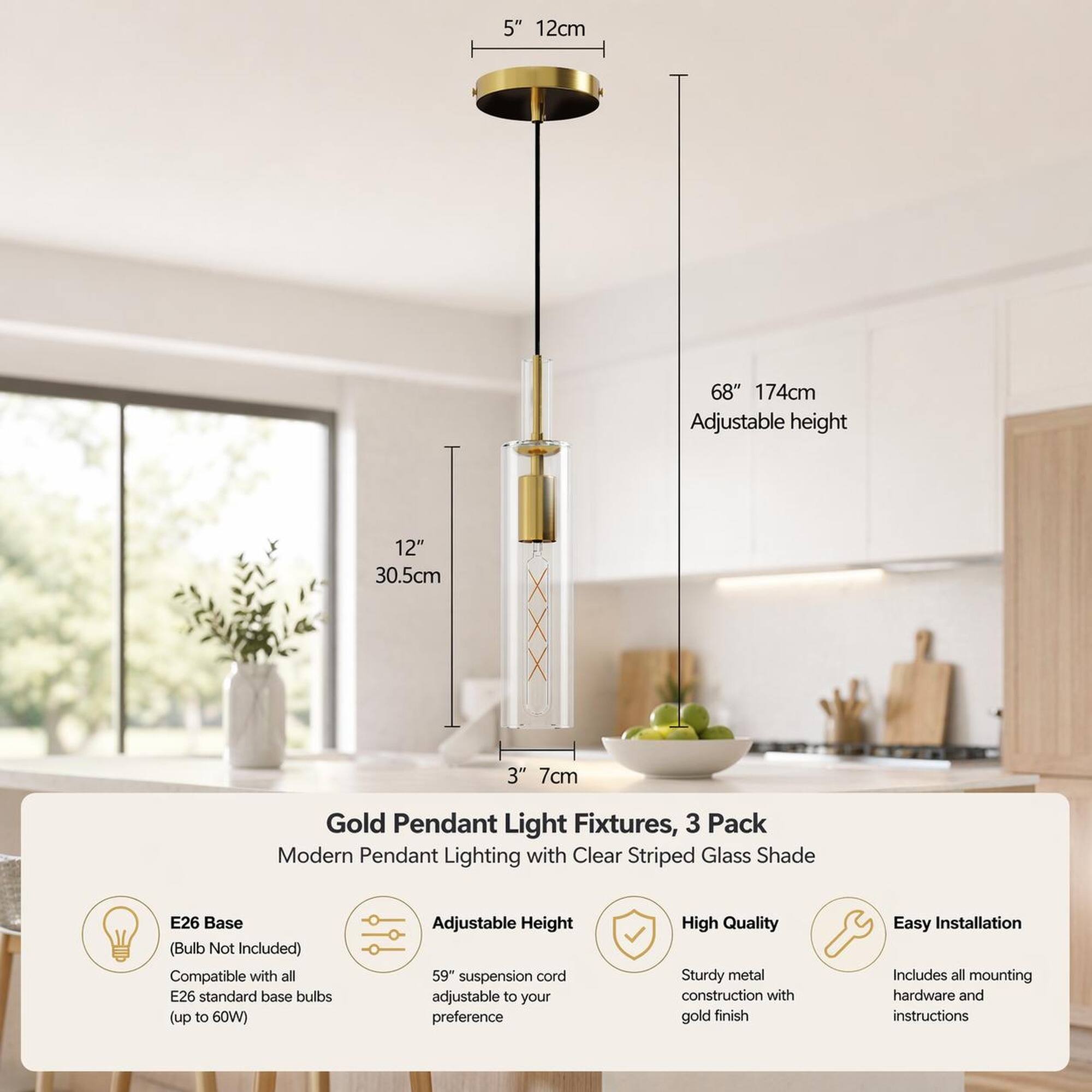 5" 12cm  
68" 174cm Adjustable height  
12" 30.5cm  
3" 7cm  

Gold Pendant Light Fixtures, 3 Pack Modern Pendant Lighting with Clear Striped Glass Shade  
E26 Base (Bulb Not Included) Compatible with all E26 standard base bulbs (up to 60W)  
Adjustable Height 59" suspension cord adjustable to your preference  
High Quality Sturdy metal construction with gold finish  
Easy Installation Includes all mounting hardware and instructions