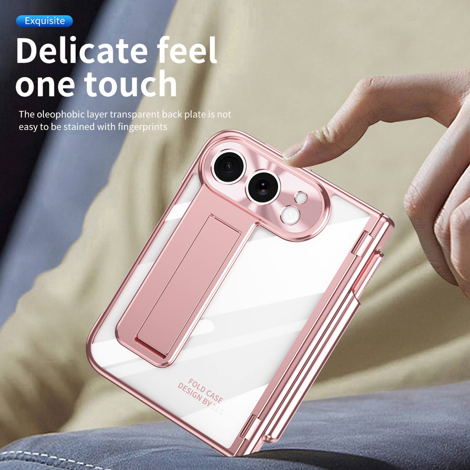 Exquisite

Delicate feel one touch

The oleophobic layer transparent back plate is not easy to be stained with fingerprints

DESIGN FOLD BY CASE ZLS