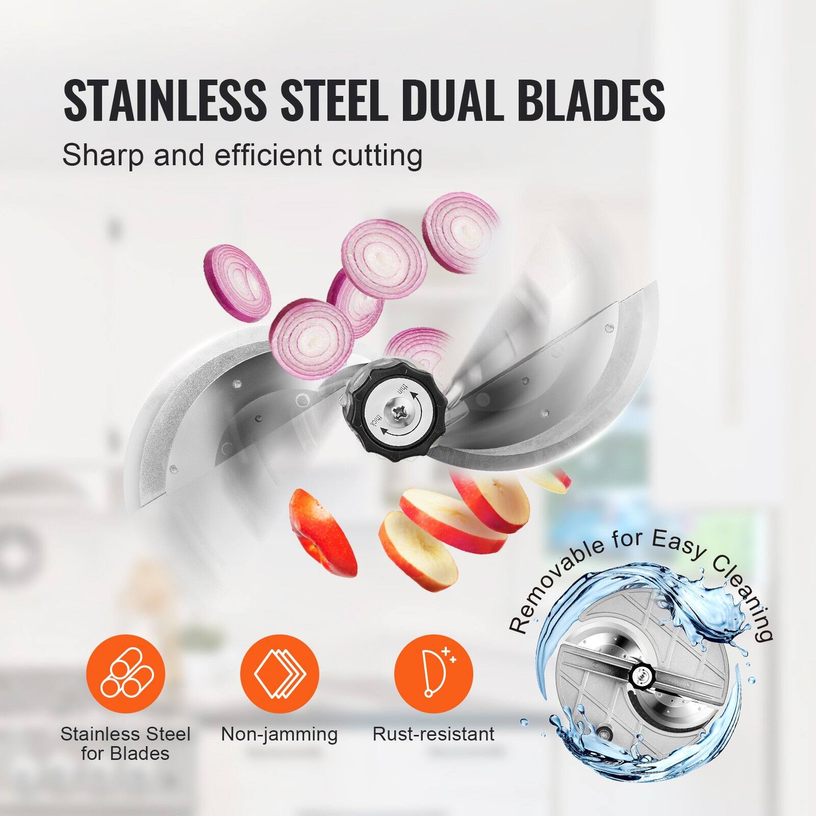 STAINLESS STEEL DUAL BLADES  
Sharp and efficient cutting  

- Stainless Steel for Blades  
- Non-jamming  
- Rust-resistant  

Removable for Easy Cleaning