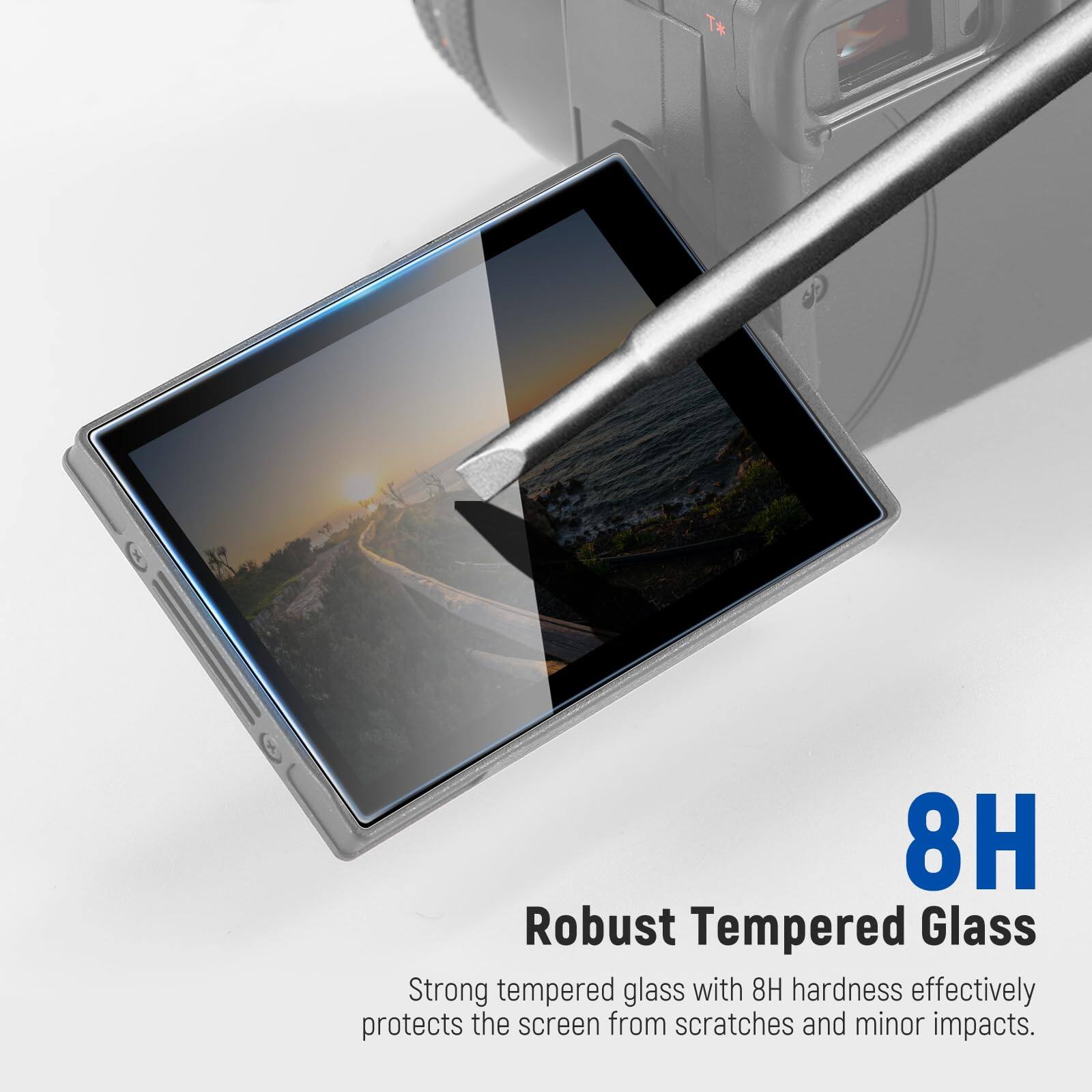 8H Robust Tempered Glass  
Strong tempered glass with 8H hardness effectively protects the screen from scratches and minor impacts.