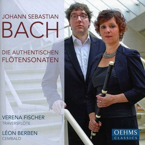JOHANN SEBASTIAN BACH  
DIE AUTHENTISCHEN FLÖTENSONATEN  

VERENA FISCHER  
TRAVERSFLÖTE  

LÉON BERBEN  
CEMBALO  

OEHMS CLASSICS