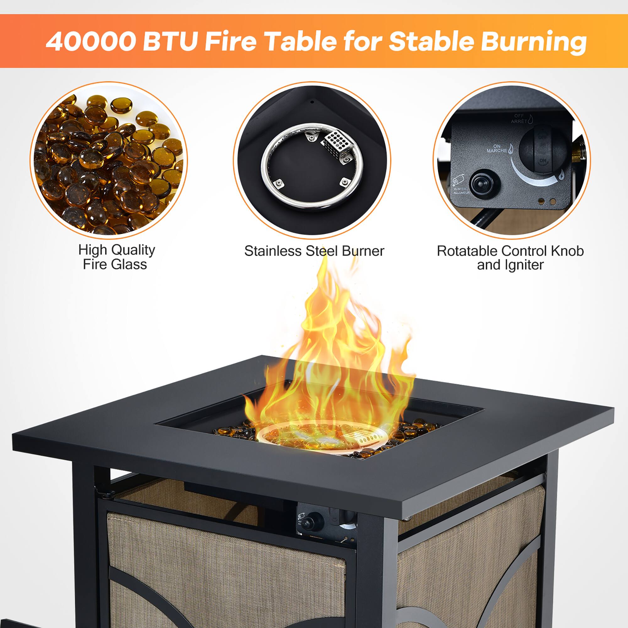 40000 BTU Fire Table for Stable Burning

- High Quality Fire Glass
- Stainless Steel Burner
- Rotatable Control Knob and Igniter