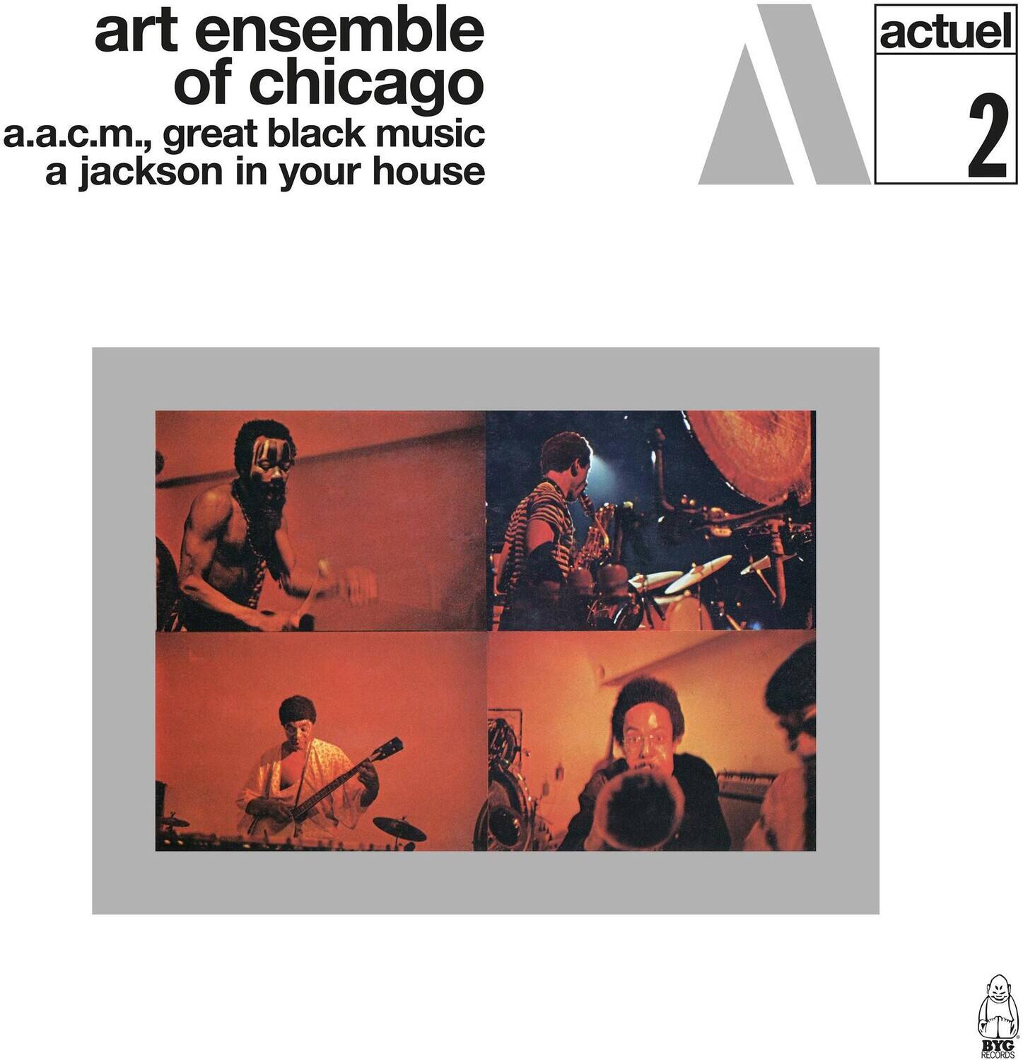 art ensemble of chicago  
a.a.c.m., great black music  
a jackson in your house  

actuel 2  

BYG