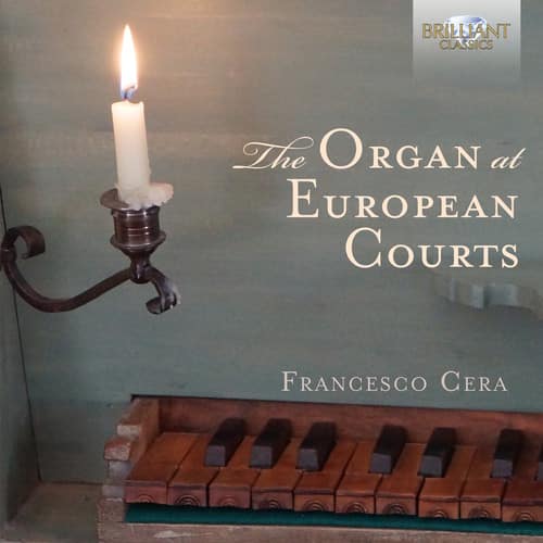 Francesco Cera - Organ At European Courts  - COMPACT DISCS