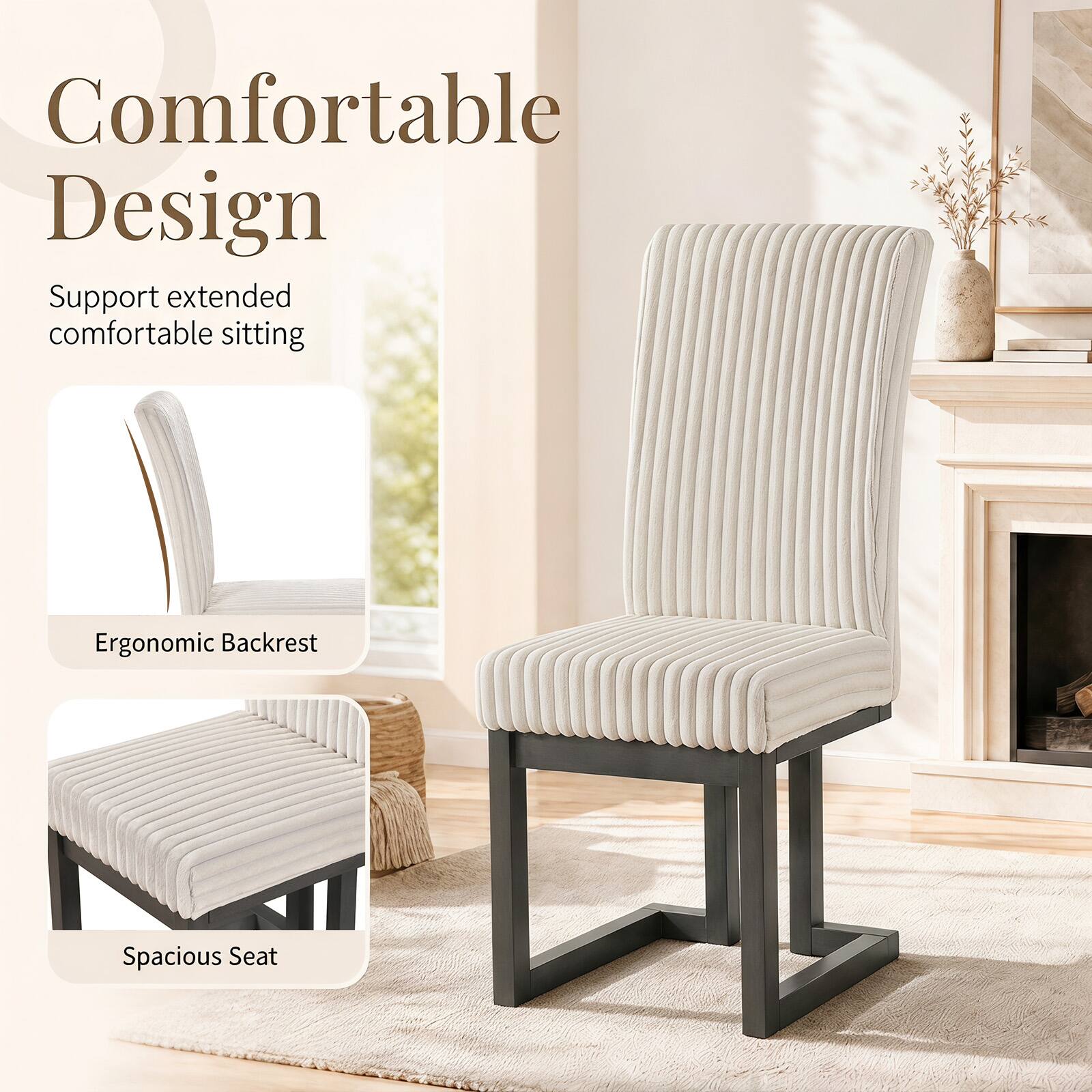 Comfortable Design  
Support extended comfortable sitting  
Ergonomic Backrest  
Spacious Seat