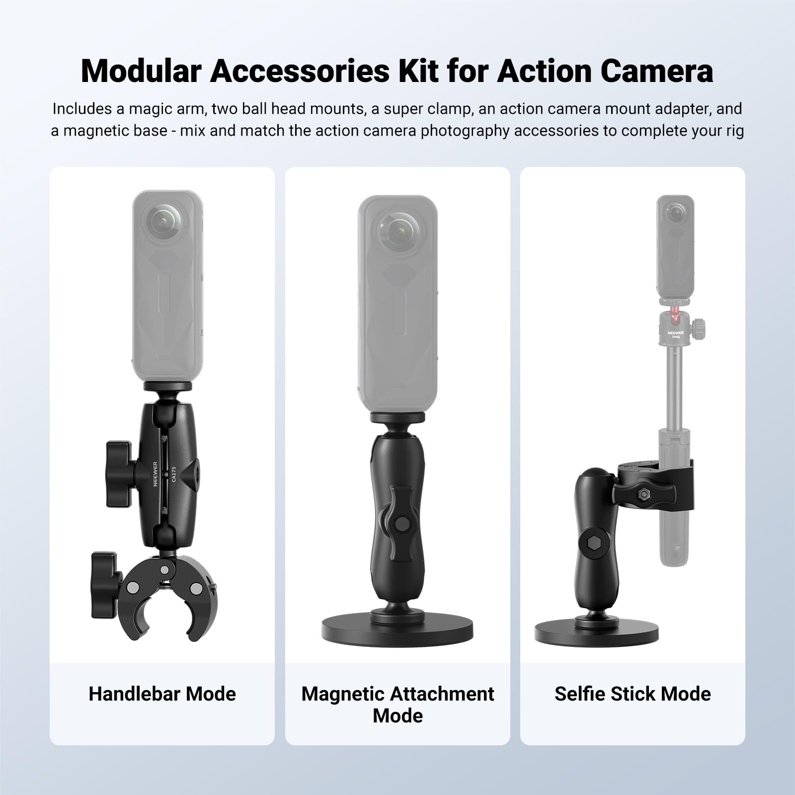Modular Accessories Kit for Action Camera

Includes a magic arm, two ball head mounts, a super clamp, an action camera mount adapter, and a magnetic base - mix and match the action camera photography accessories to complete your rig

- Handlebar Mode
- Magnetic Attachment Mode
- Selfie Stick Mode