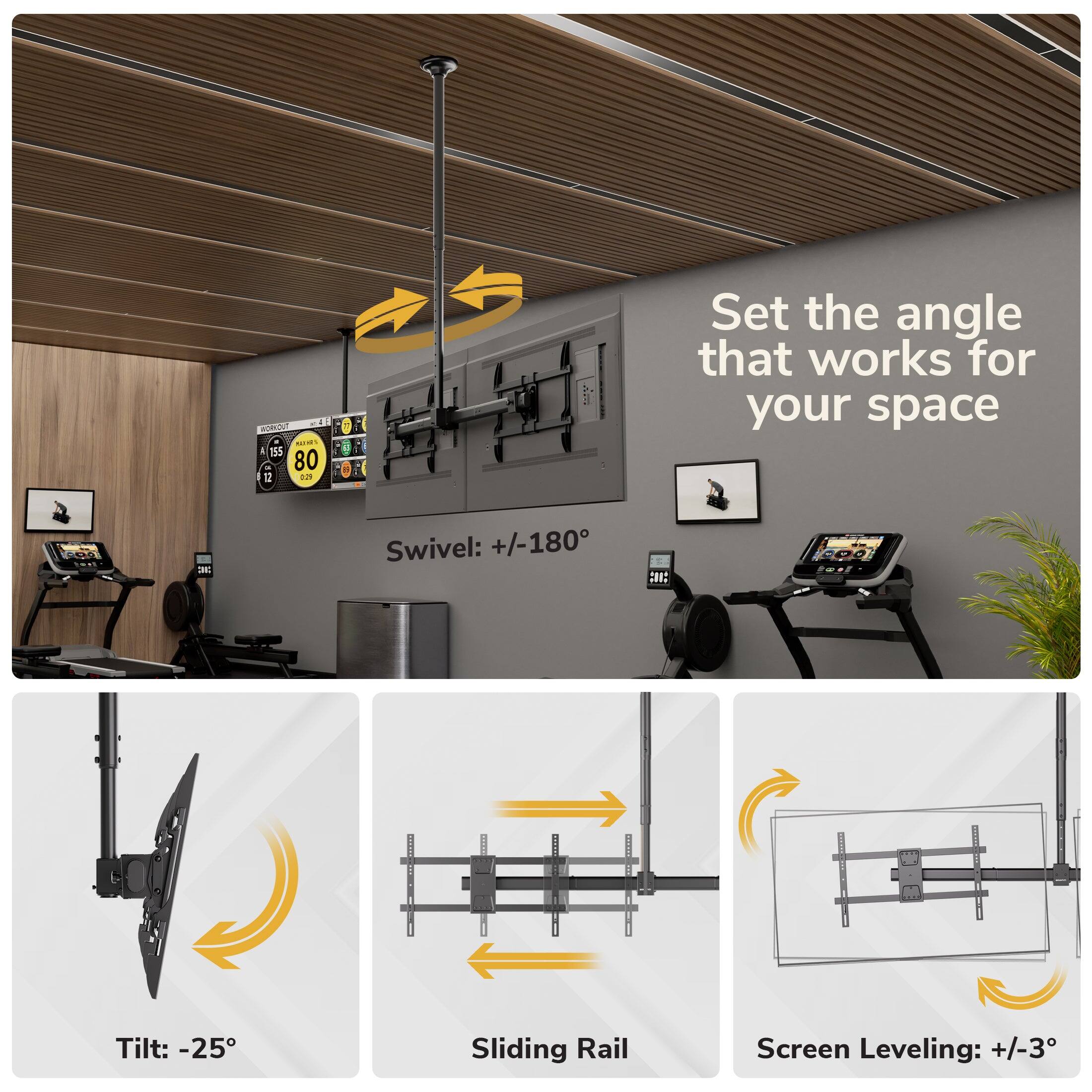 Set the angle that works for your space

Swivel: +/-180°

Tilt: -25°

Sliding Rail

Screen Leveling: +/-3°