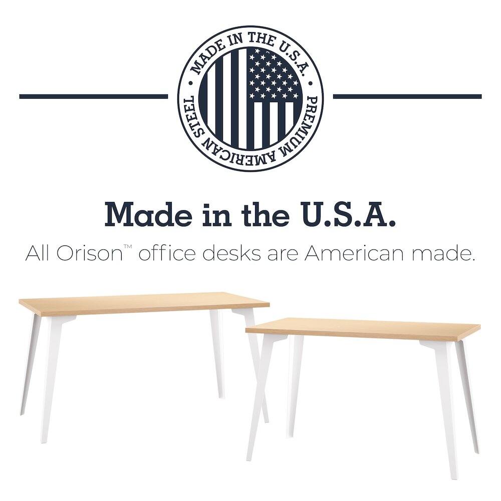 Made in the U.S.A.  
All Orison™ office desks are American made.