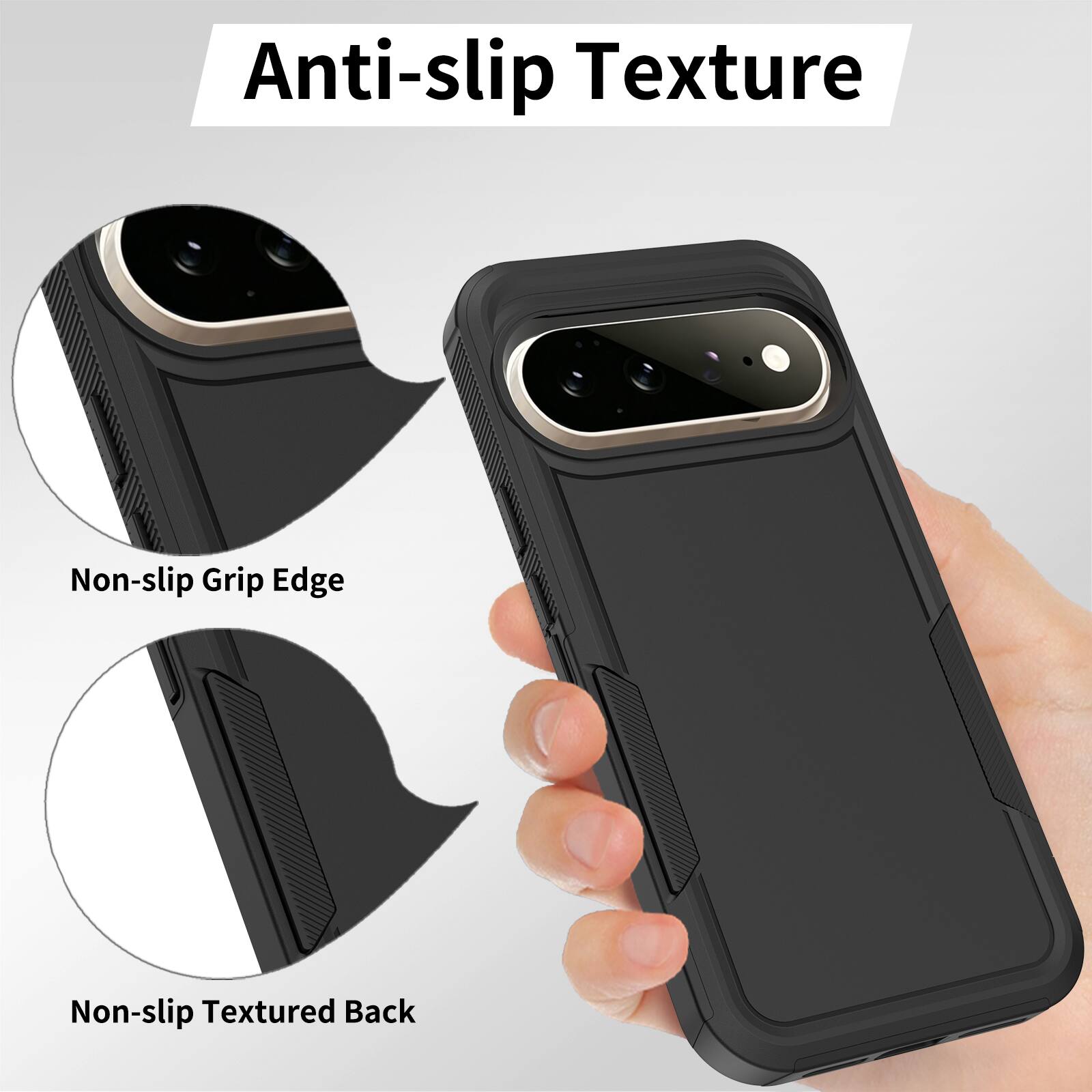 Anti-slip Texture

Non-slip Grip Edge

Non-slip Textured Back