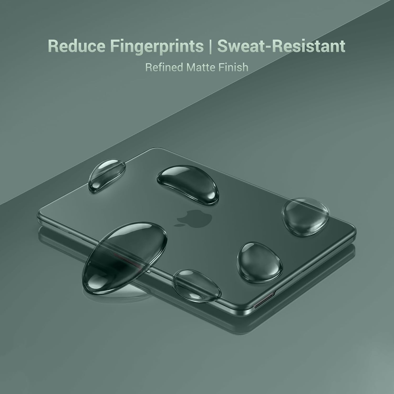 Reduce Fingerprints | Sweat-Resistant  
Refined Matte Finish