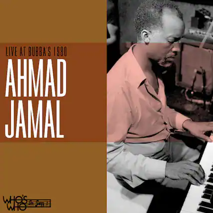 LIVE AT BUBBA'S 1980
AHMAD JAMAL
WHO'S WHO