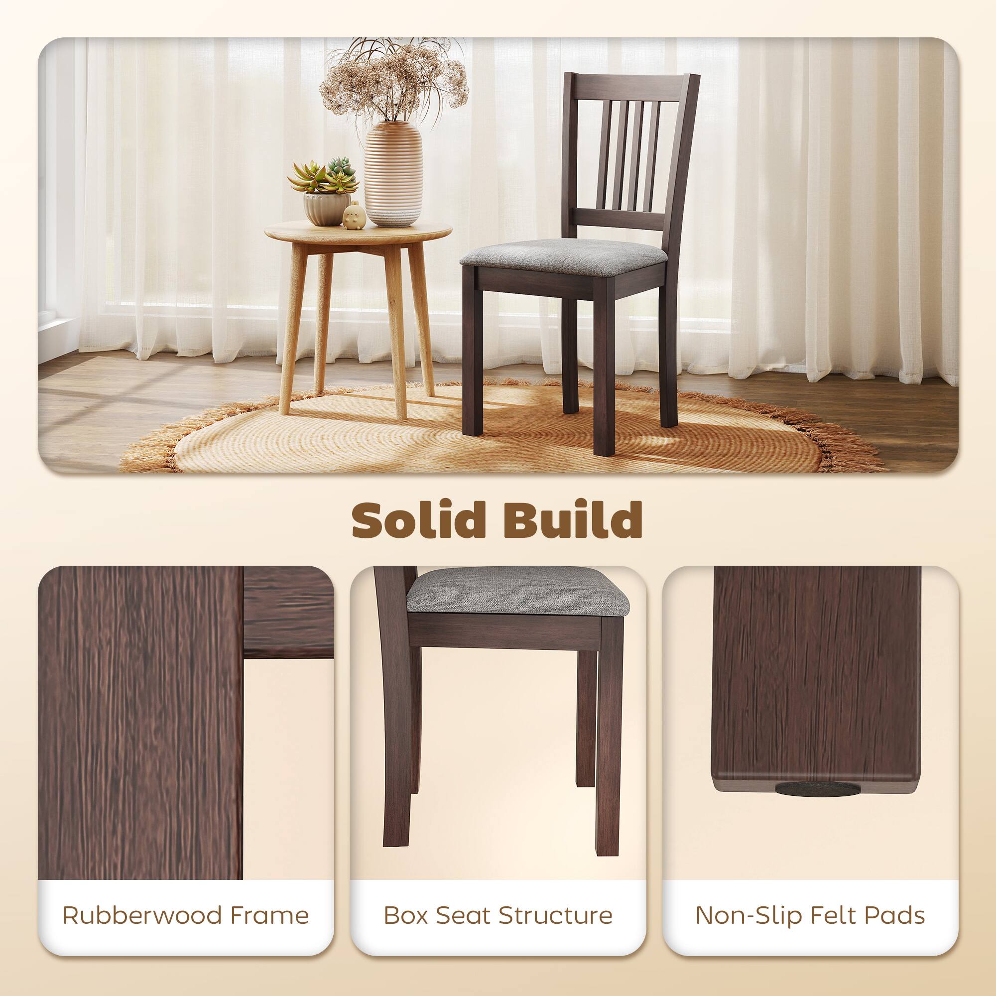 Solid Build  
Rubberwood Frame  
Box Seat Structure  
Non-Slip Felt Pads
