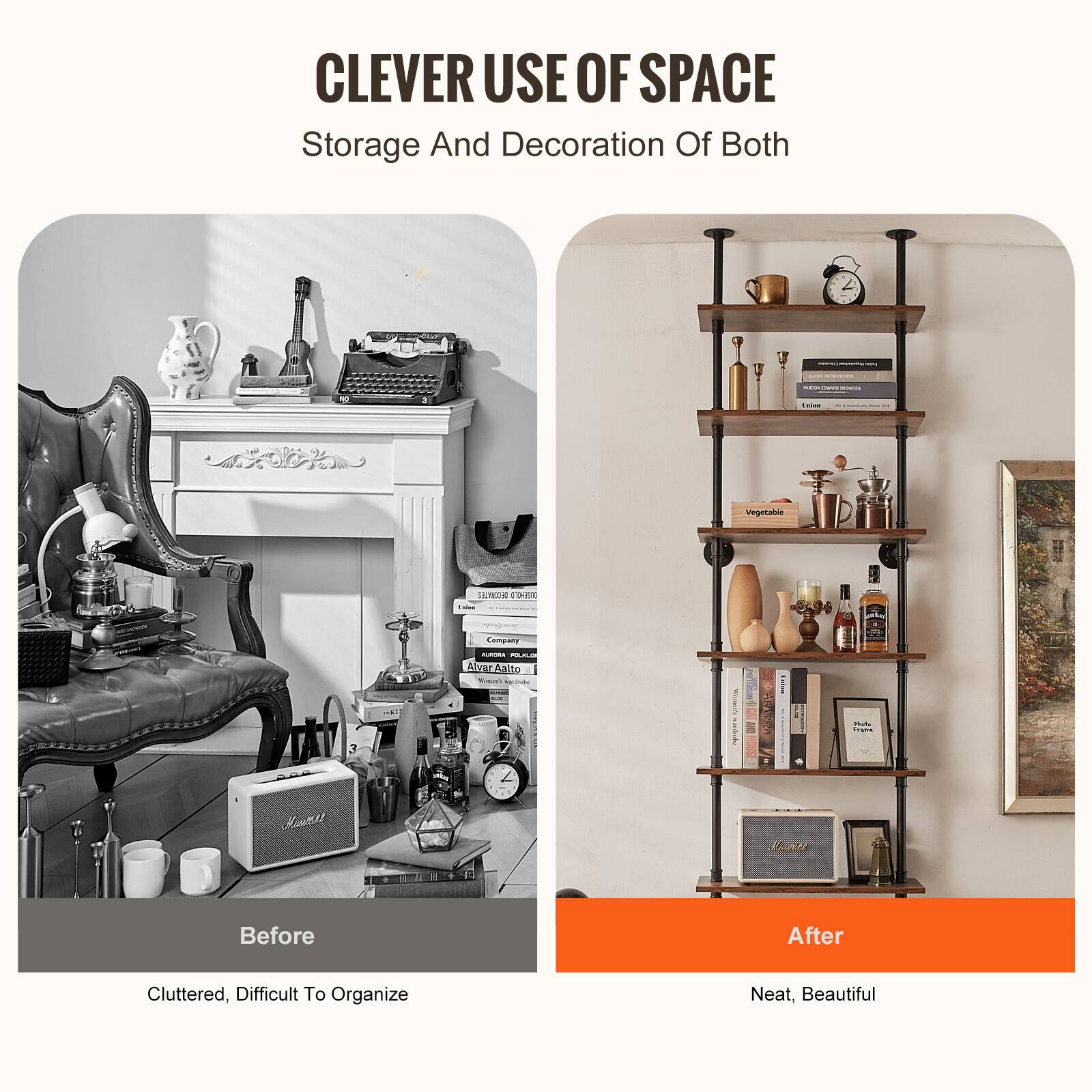 CLEVER USE OF SPACE  
Storage And Decoration Of Both  

Before  
Cluttered, Difficult To Organize  

After  
Neat, Beautiful