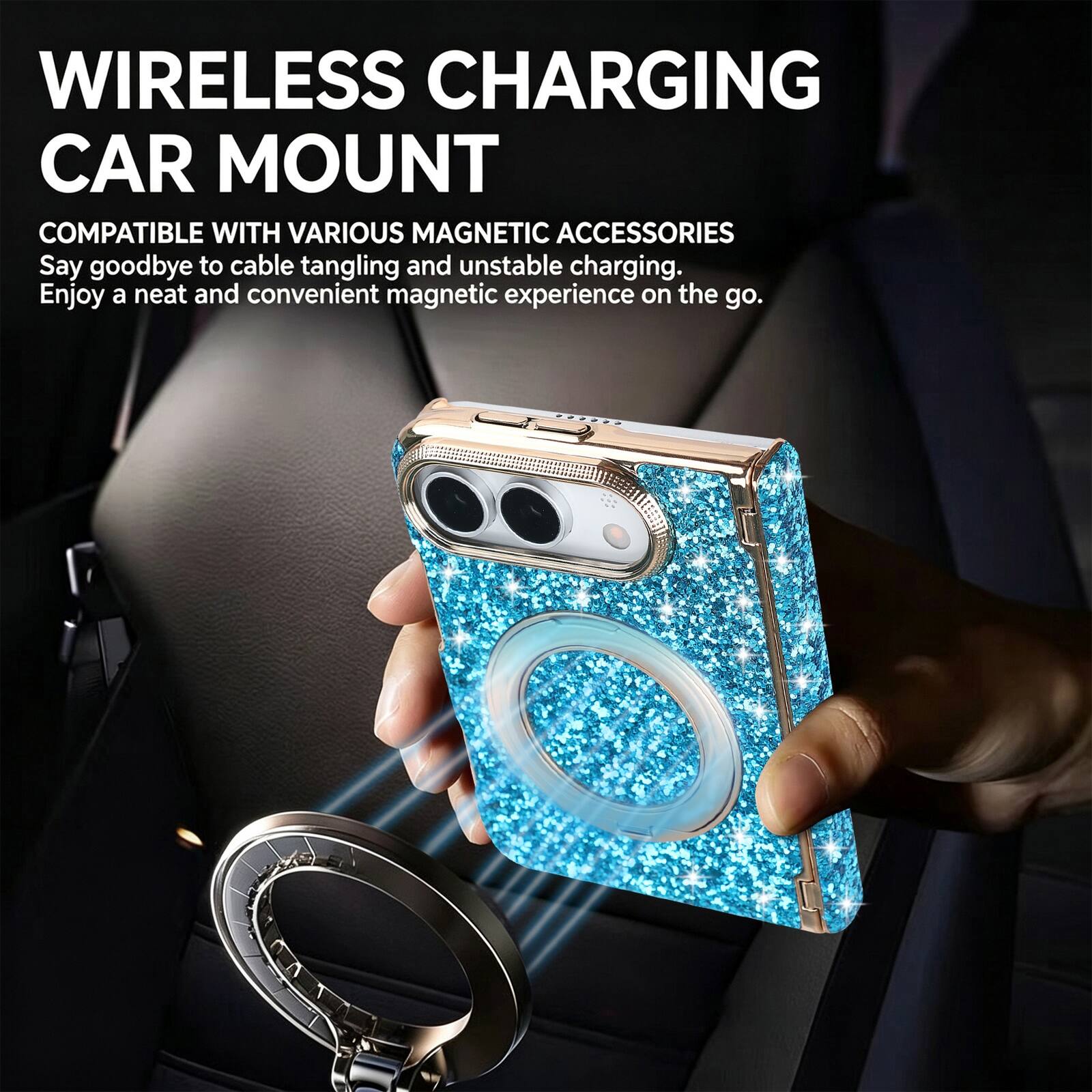 WIRELESS CHARGING CAR MOUNT  
COMPATIBLE WITH VARIOUS MAGNETIC ACCESSORIES  
Say goodbye to cable tangling and unstable charging.  
Enjoy a neat and convenient magnetic experience on the go.