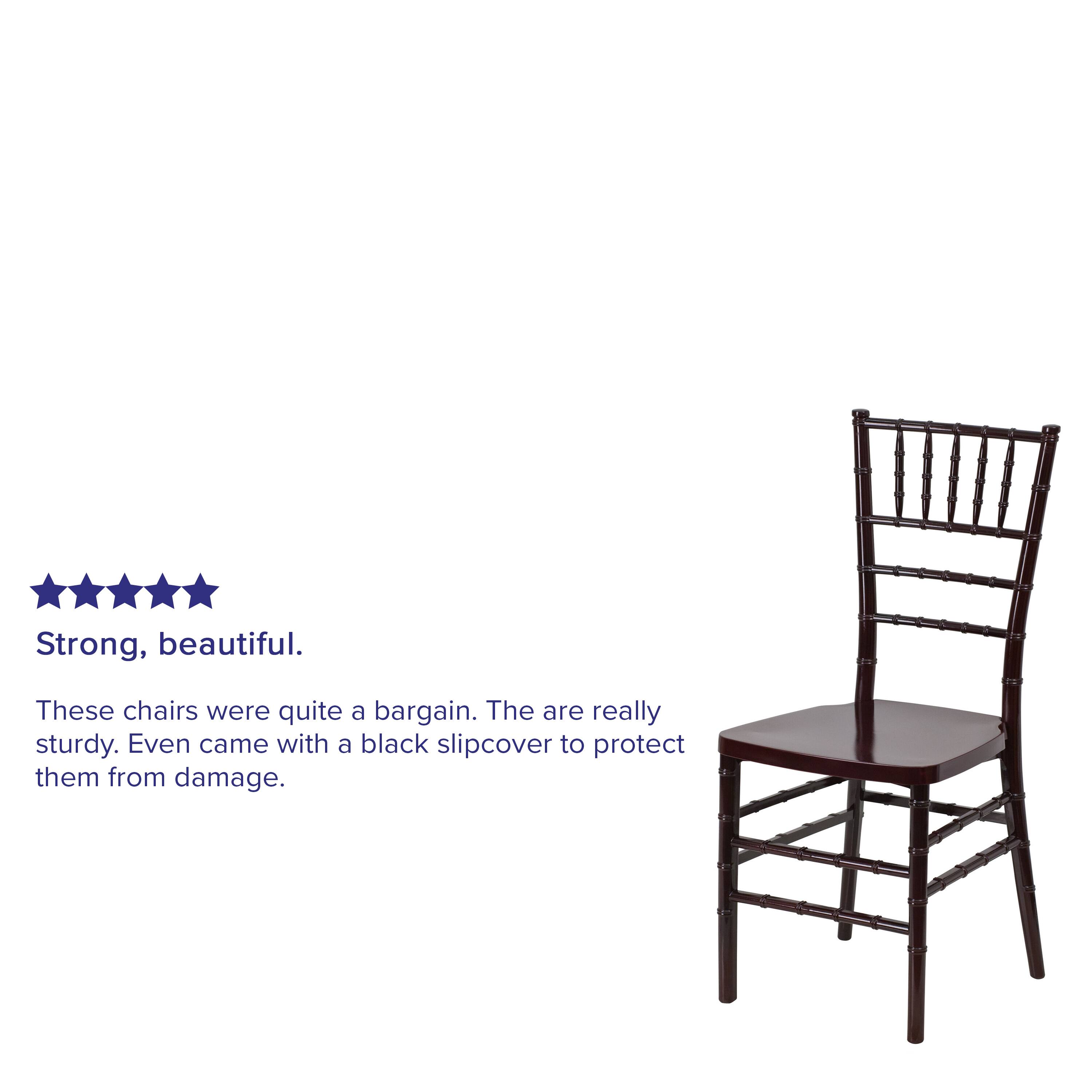 Strong, beautiful. These chairs were quite a bargain. They are really sturdy. Even came with a black slipcover to protect them from damage.