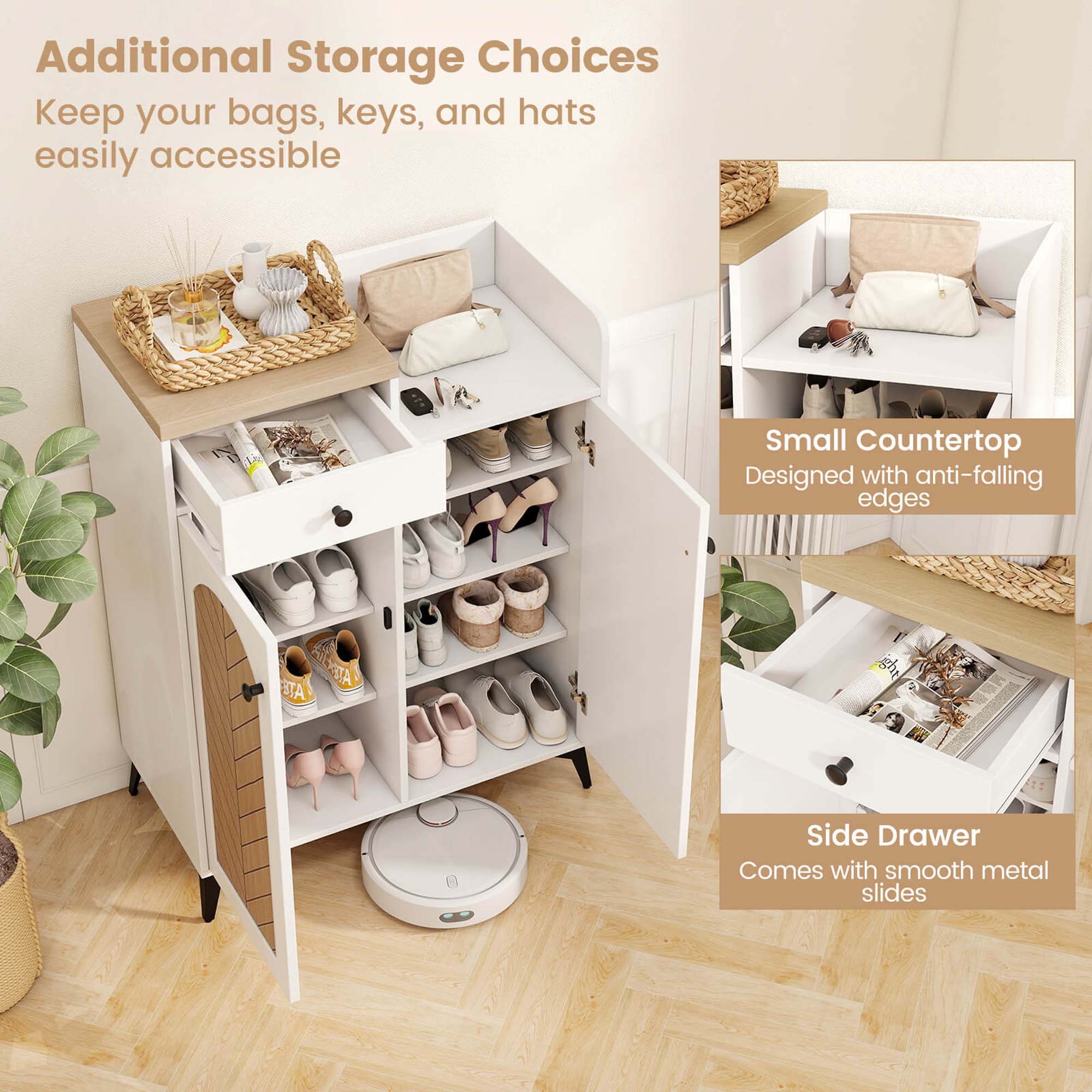 Additional Storage Choices  
Keep your bags, keys, and hats easily accessible

Small Countertop  
Designed with anti-falling edges

Side Drawer  
Comes with smooth metal slides