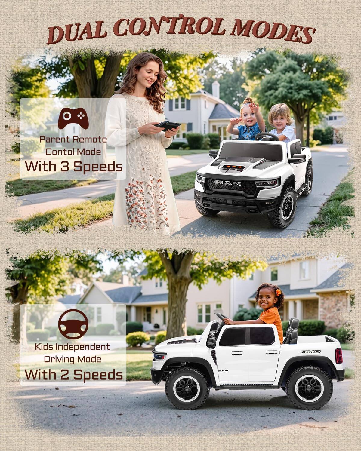 DUAL CONTROL MODES  
Parent Remote Control Mode With 3 Speeds  
Kids Independent Driving Mode With 2 Speeds