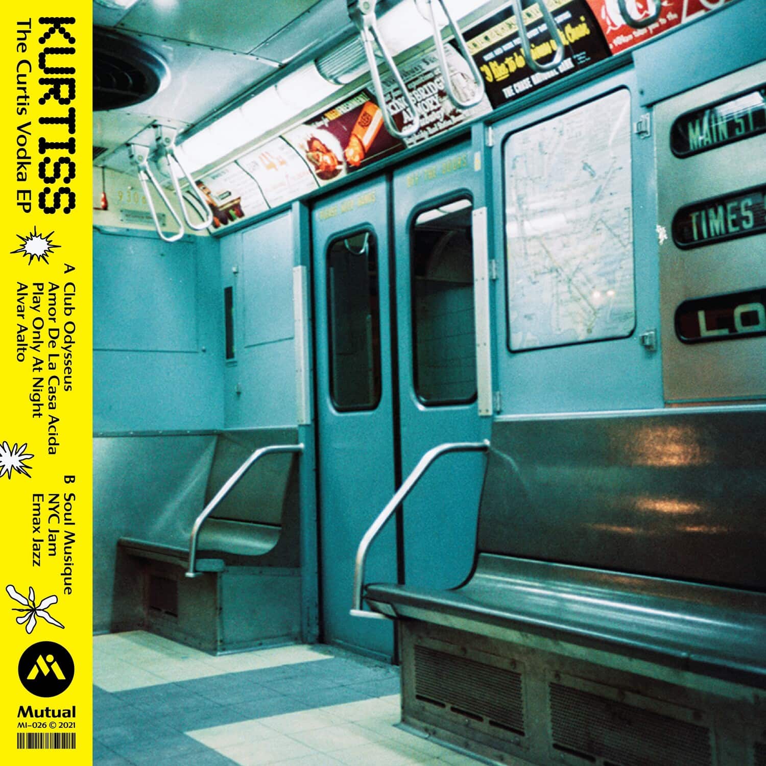 The Curtis KURTISS Vodka EP

A Club Aalto Only De La Casa La Odysseus Night Acida

Alvar Aalto
Play Only
Amor De
Emax NYC Soul Jazz
Musique

B Soul Musique

Mutual
MI-026 © 2021