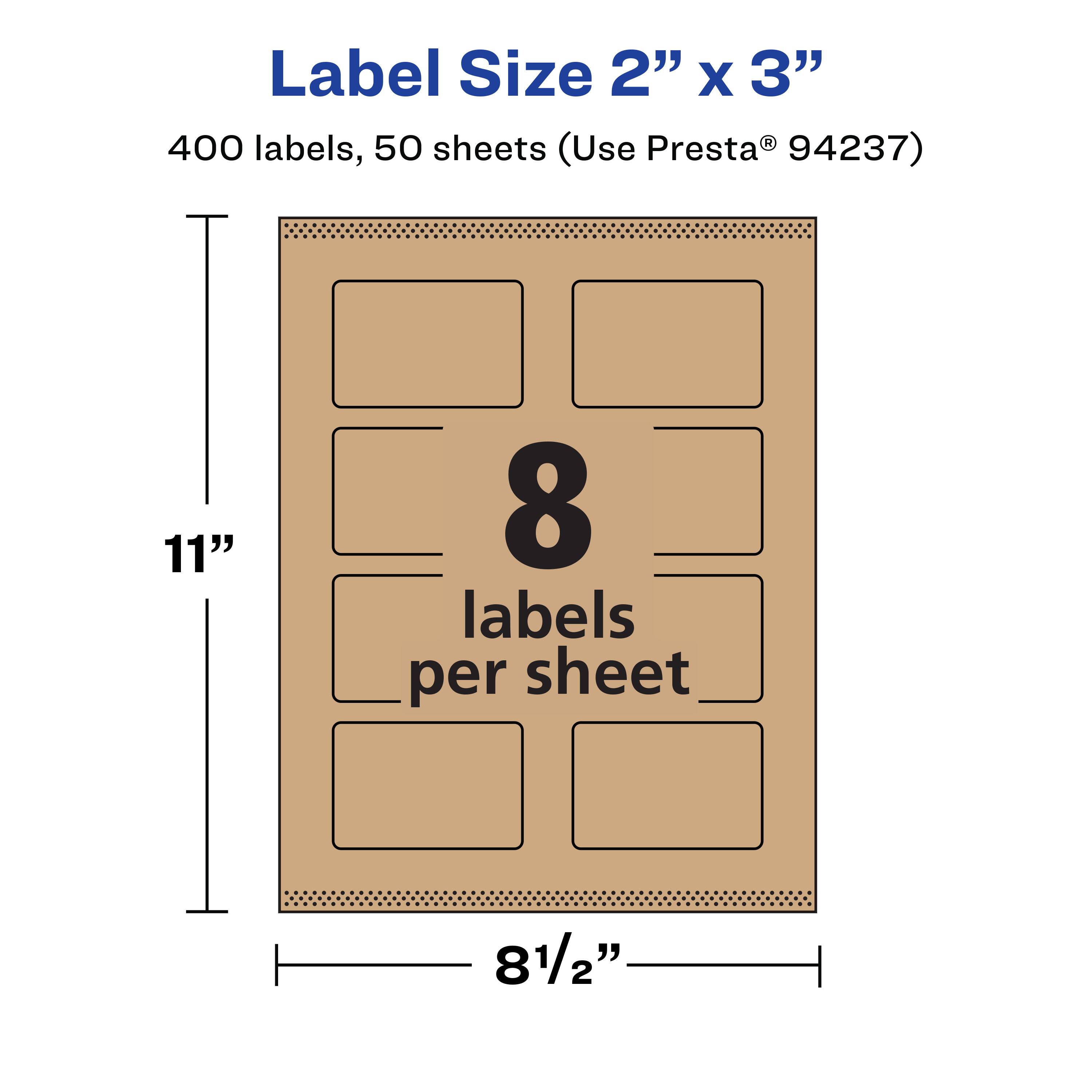 Label Size 2" x 3"  
400 labels, 50 sheets (Use Presta® 94237)  
8 labels per sheet  
11" x 8 1/2"