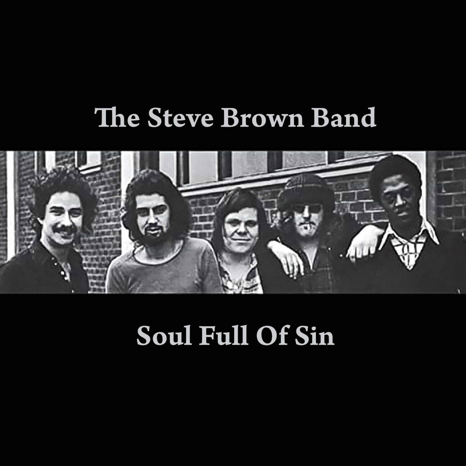 The Steve Brown Band  
Soul Full Of Sin