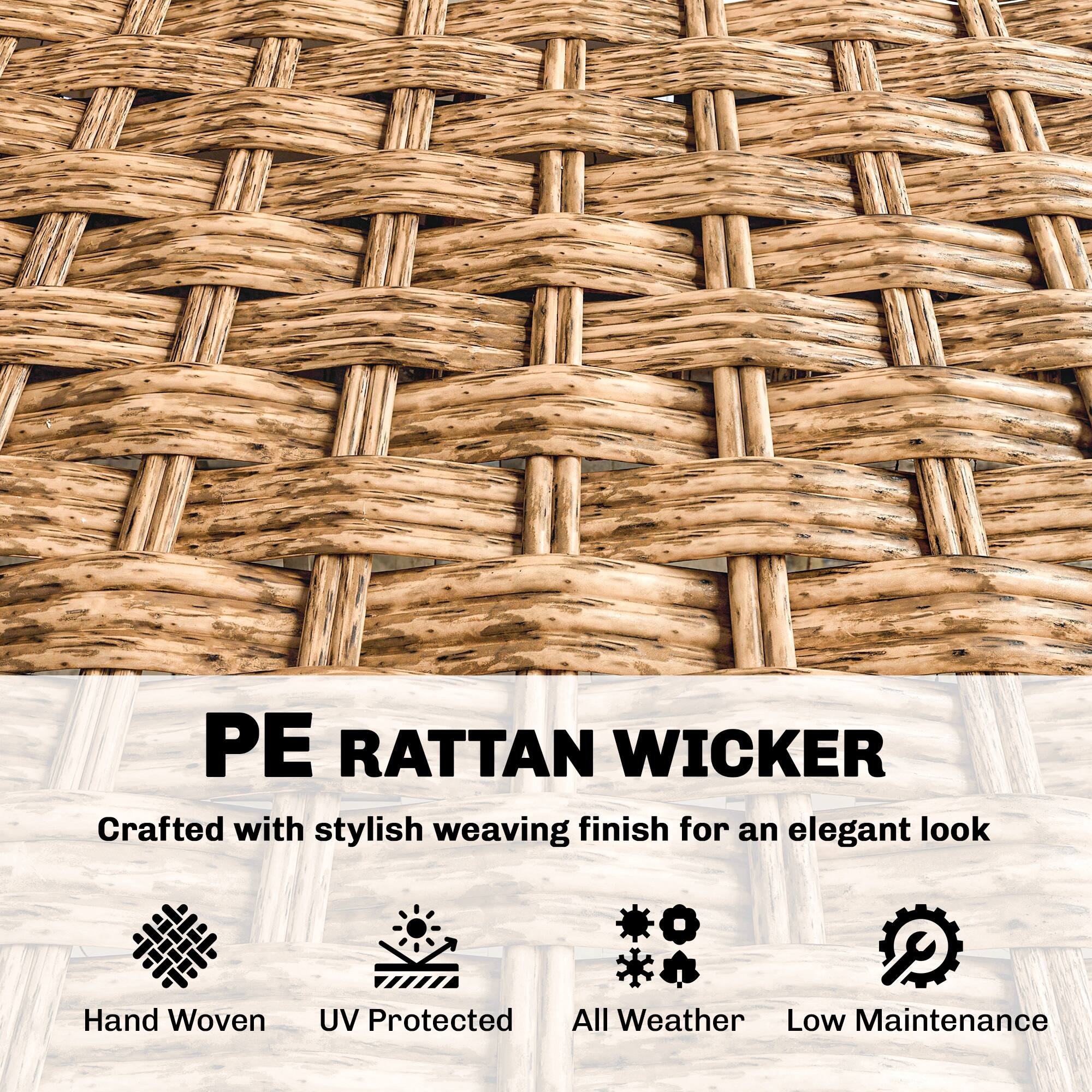 PE RATTAN WICKER  
Crafted with stylish weaving finish for an elegant look  

- Hand Woven  
- UV Protected  
- All Weather  
- Low Maintenance