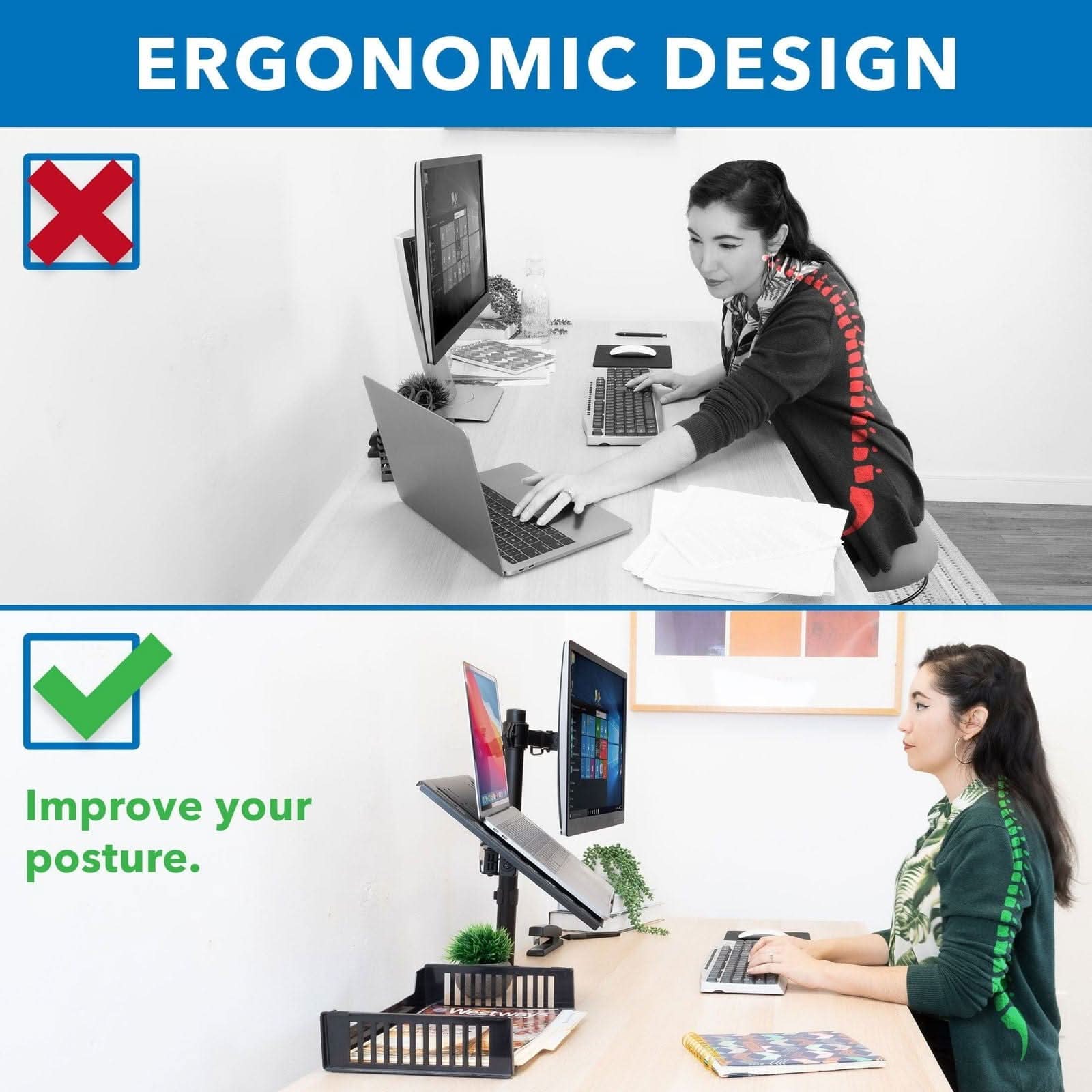 ERGONOMIC DESIGN

Improve your posture.
