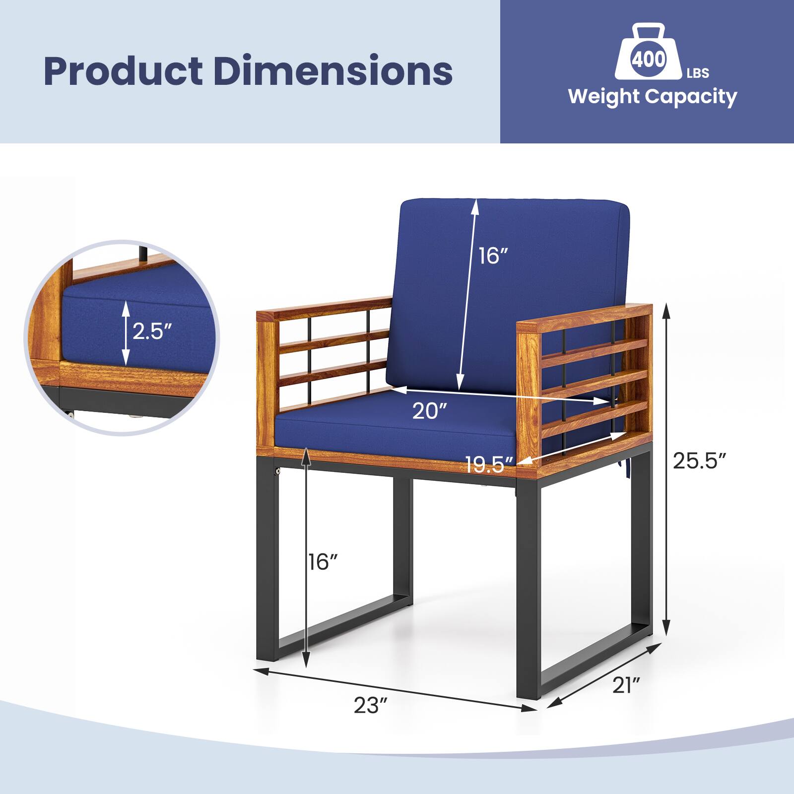 Product Dimensions  
400 LBS Weight Capacity  

- 16" (Height of the backrest)
- 2.5" (Thickness of the backrest)
- 20" (Width of the backrest)
- 19.5" (Depth of the backrest)
- 25.5" (Width of the seat)
- 16" (Height of the seat)
- 23" (Depth of the seat)
- 21" (Height of the legs)