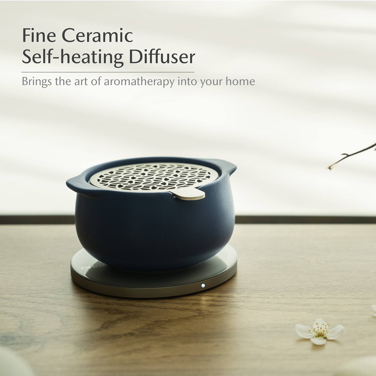 Fine Ceramic Self-heating Diffuser  
Brings the art of aromatherapy into your home
