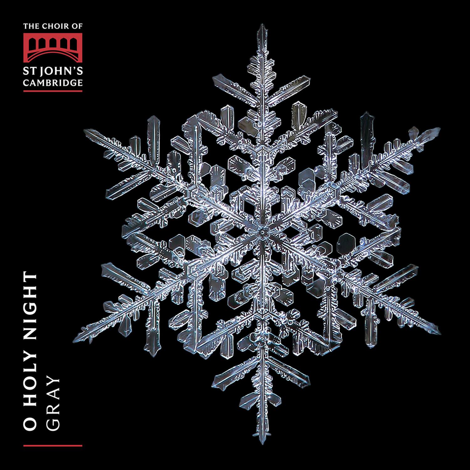 THE CHOIR OF  
ST JOHN'S  
CAMBRIDGE  

O HOLY NIGHT  
GRAY