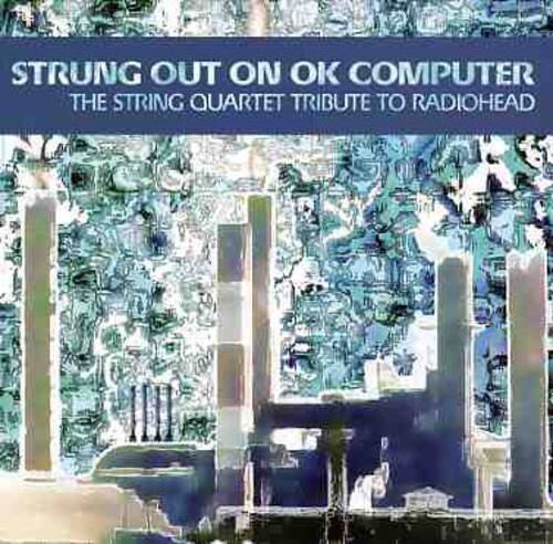 Vitamin String Quartet - Strung Out On Ok Computer: The String Quartet Tribute To Radiohead   - COMPACT DISCS [CD] price history on PriceWatchPro