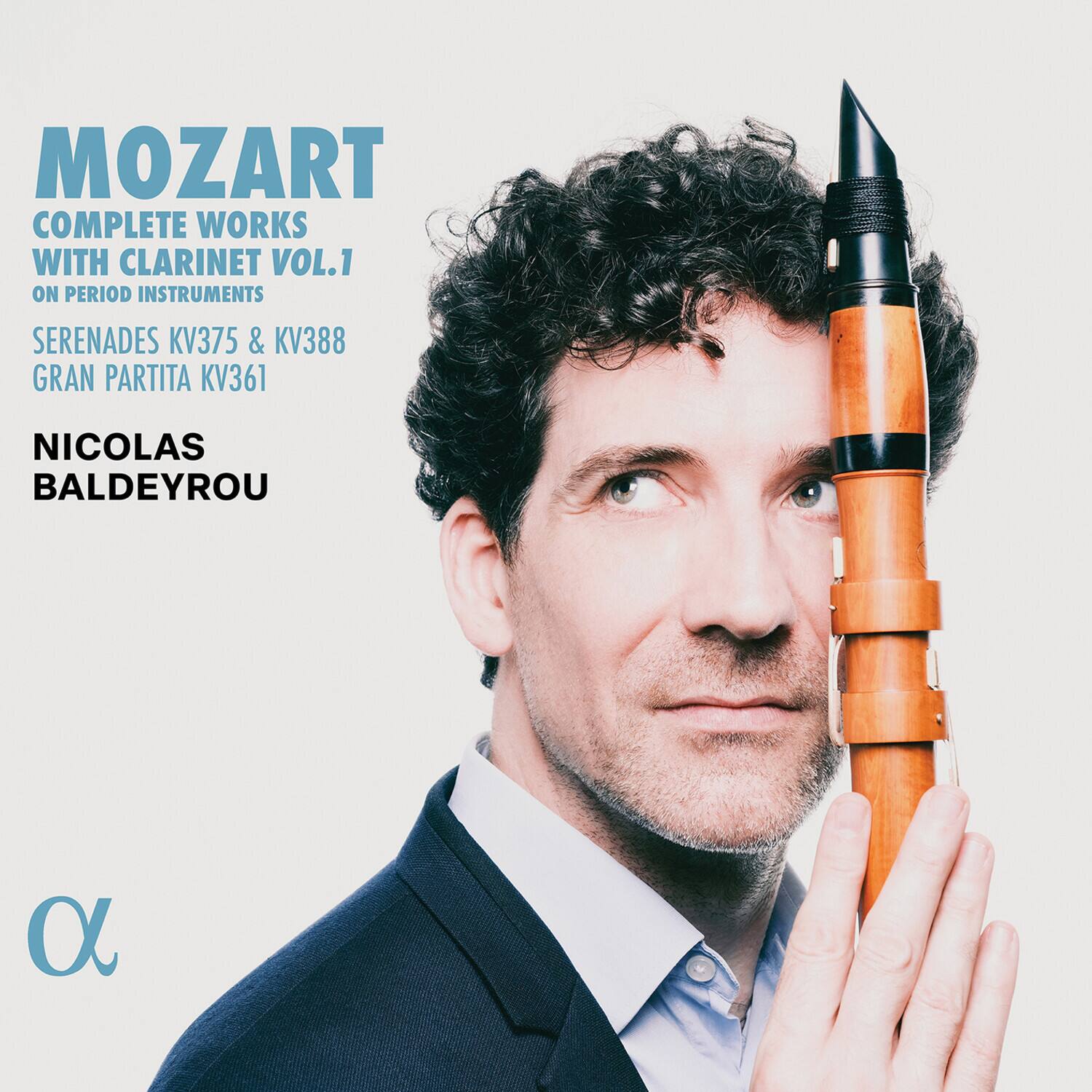 MOZART  
COMPLETE WORKS WITH CLARINET VOL.1  
ON PERIOD INSTRUMENTS  

SERENADES KV375 & KV388  
GRAN PARTITA KV361  

NICOLAS BALDEYROU  

α