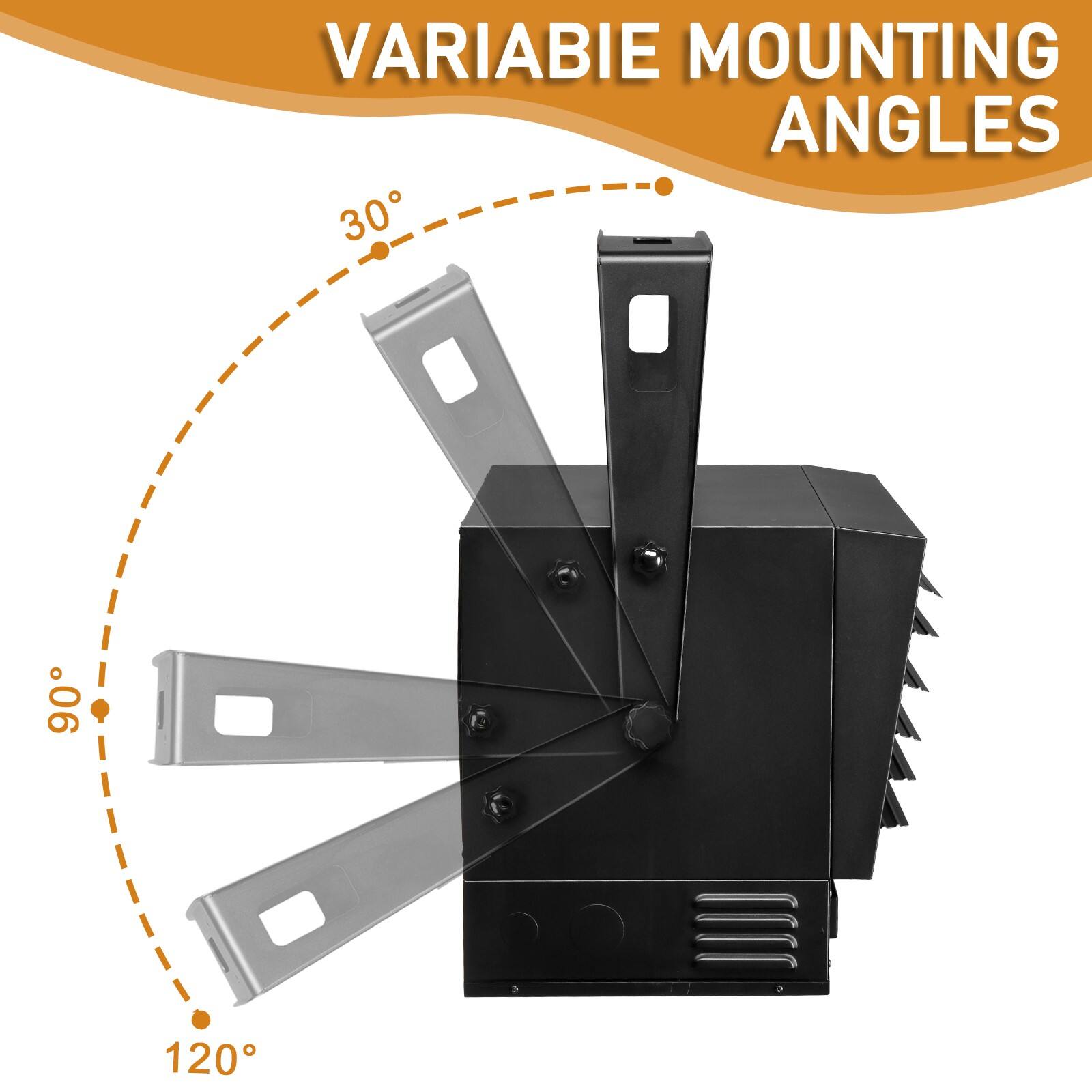 VARIABLE MOUNTING ANGLES  
30°  
90°  
120°