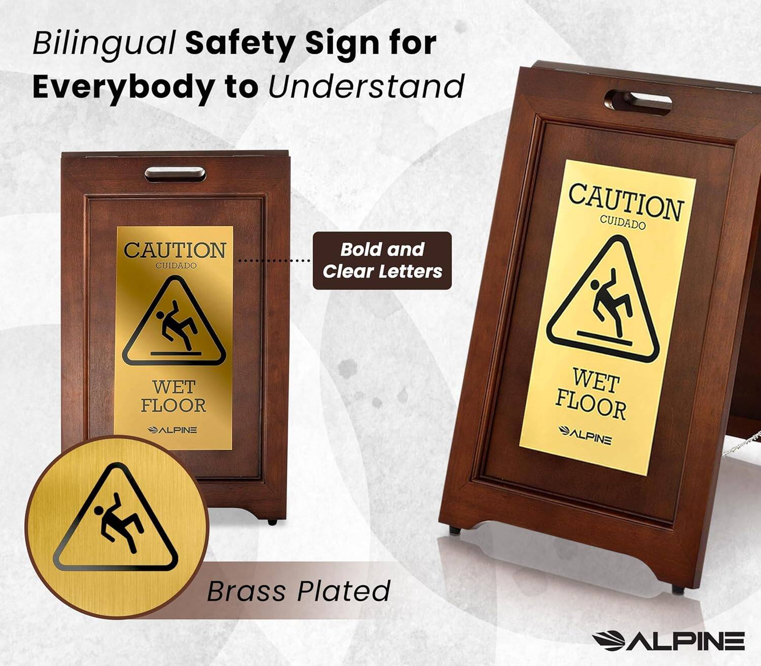 Bilingual Safety Sign for Everybody to Understand
CAUTION CUIDADO
Bold and Clear Letters
CAUTION CUIDADO WET FLOOR
Brass Plated
ALPINE
