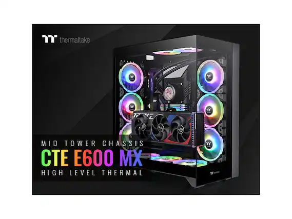 Thermaltake D G "Y + BY Y NA MID TOWER CHASSIS CTE E600 MX HIGH LEVEL THERMAL