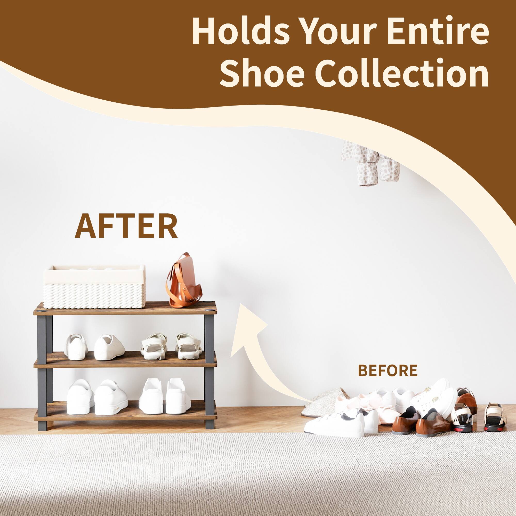 Holds Your Entire Shoe Collection

AFTER

BEFORE