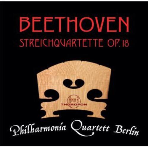 BEETHOVEN  
STREICHQUARTETTE OP. 18  

THOROFON  
Philharmonia Quartett Berlin