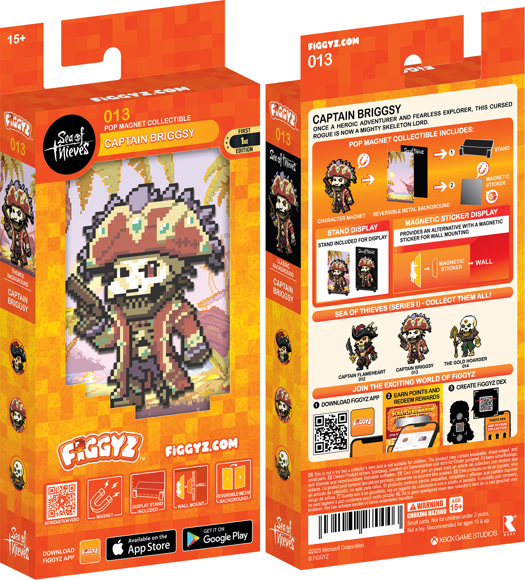 15+ FIGGYZ.COM  
013 FOV FIGGYZ 013 COLLECTIBLE POP MAGNET BRIGGSY  
013 Sea of Thieves CAPTAIN BRIGGSY  
THIS CURSED FEARLESS EXPLORER, CAPTAIN ADVENTURER AND LORD ONCE HEROIC SKELETON HAS NOW MIGHTY ROGUE COLLECTIBLE POP MAGNET EDITION  
INCLUDES:  
- STAND  
- REVERSIBLE METAL BACKGROUND  
- MAGNETIC STICKER  
- MAGNETIC DISPLAY  
- ALTERNATIVE WITH STAND  
- PROVIDES WALL MOUNTING  
- STICKER FOR WALL MOUNTING  
- MAGNETIC STICKER  
- REVERSIBLE METAL BACKGROUNDS  

CAPTAIN BRIGGSY  
A HEROIC ADVENTURER AND FEARLESS EXPLORER, THIS CURSED ONCE IS NOW A MIGHTY SKELETON LORD.  
COLLECTIBLE INCLUDES:  
- CHARACTER MAGNET  
- STAND DISPLAY  
- MAGNETIC STICKER DISPLAY  
- MAGNETIC STICKER FOR WALL MOUNTING  

SEA OF THIEVES (SERIES