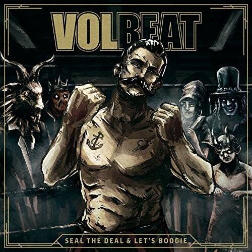 VOLBEAT  
SEAL THE DEAL & LET'S BOOGIE