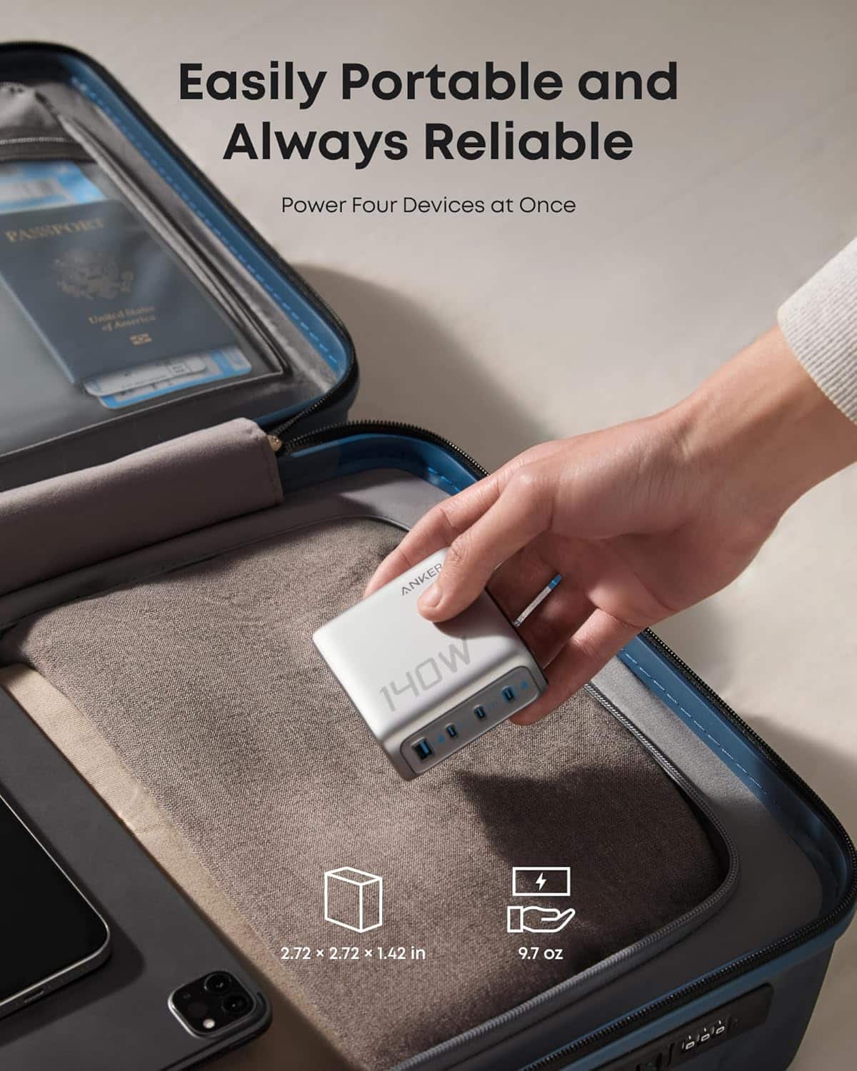 Easily Portable and Always Reliable
Power Four Devices at Once
ANKER 140W
2.72 x 2.72 x 1.42 in
9.7 oz