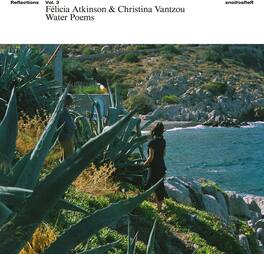 Atkinson,Felicia / Vantzou,Christina - Reflections Vol 3: Water Poems - VINYL LP