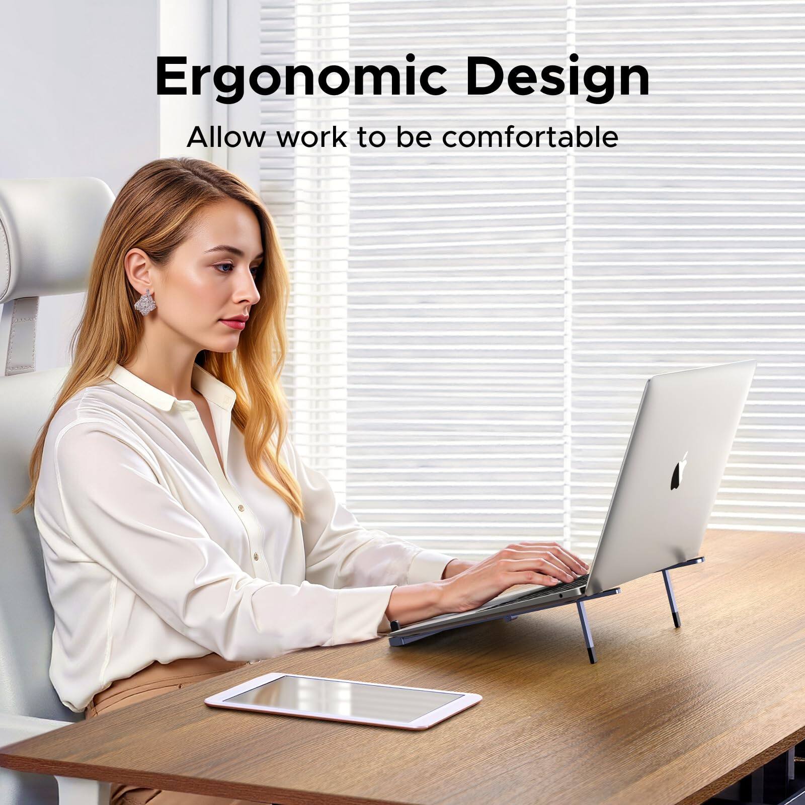 Ergonomic Design  
Allow work to be comfortable